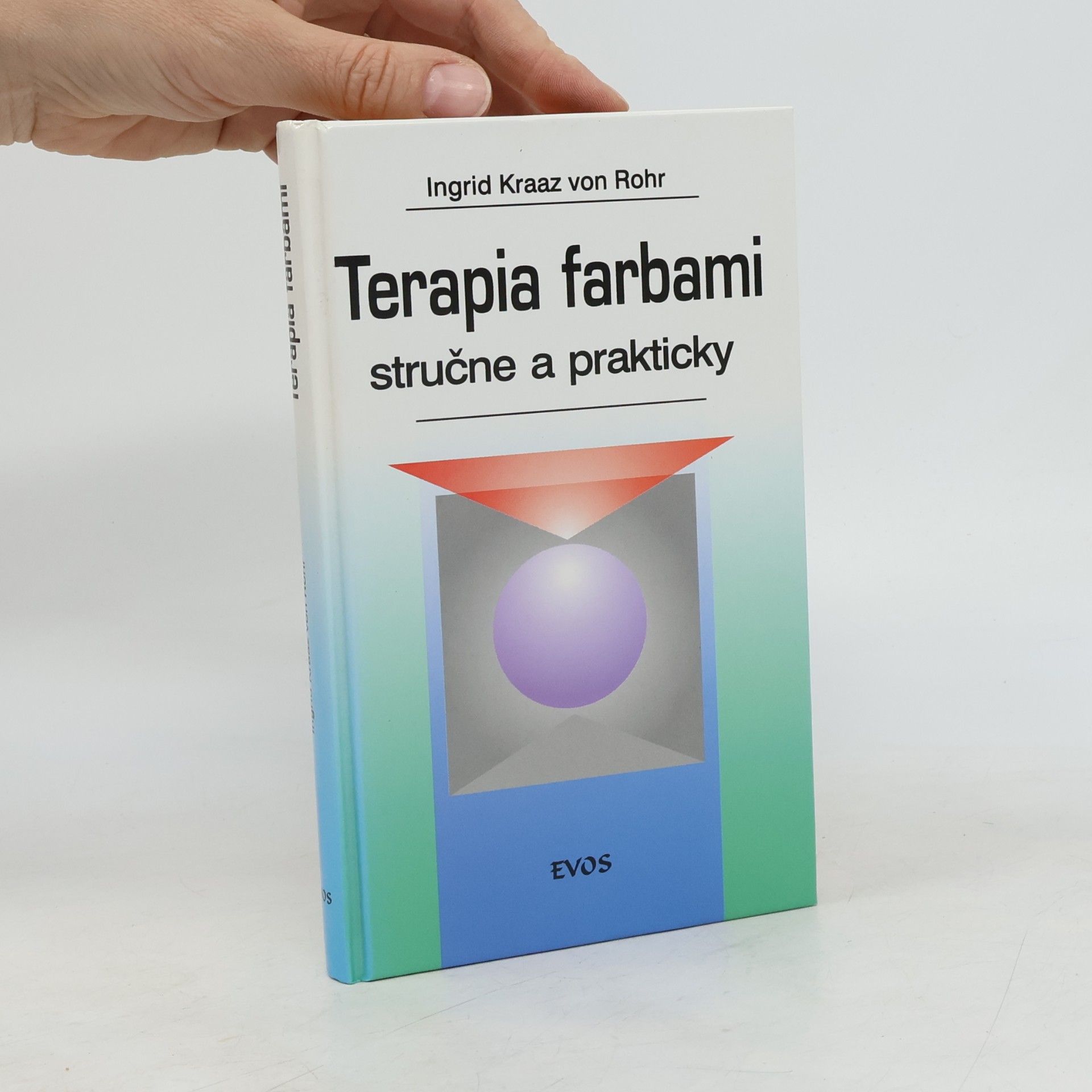 Ingrid Kraaz von Rohr Terapia farbami stručne a prakticky