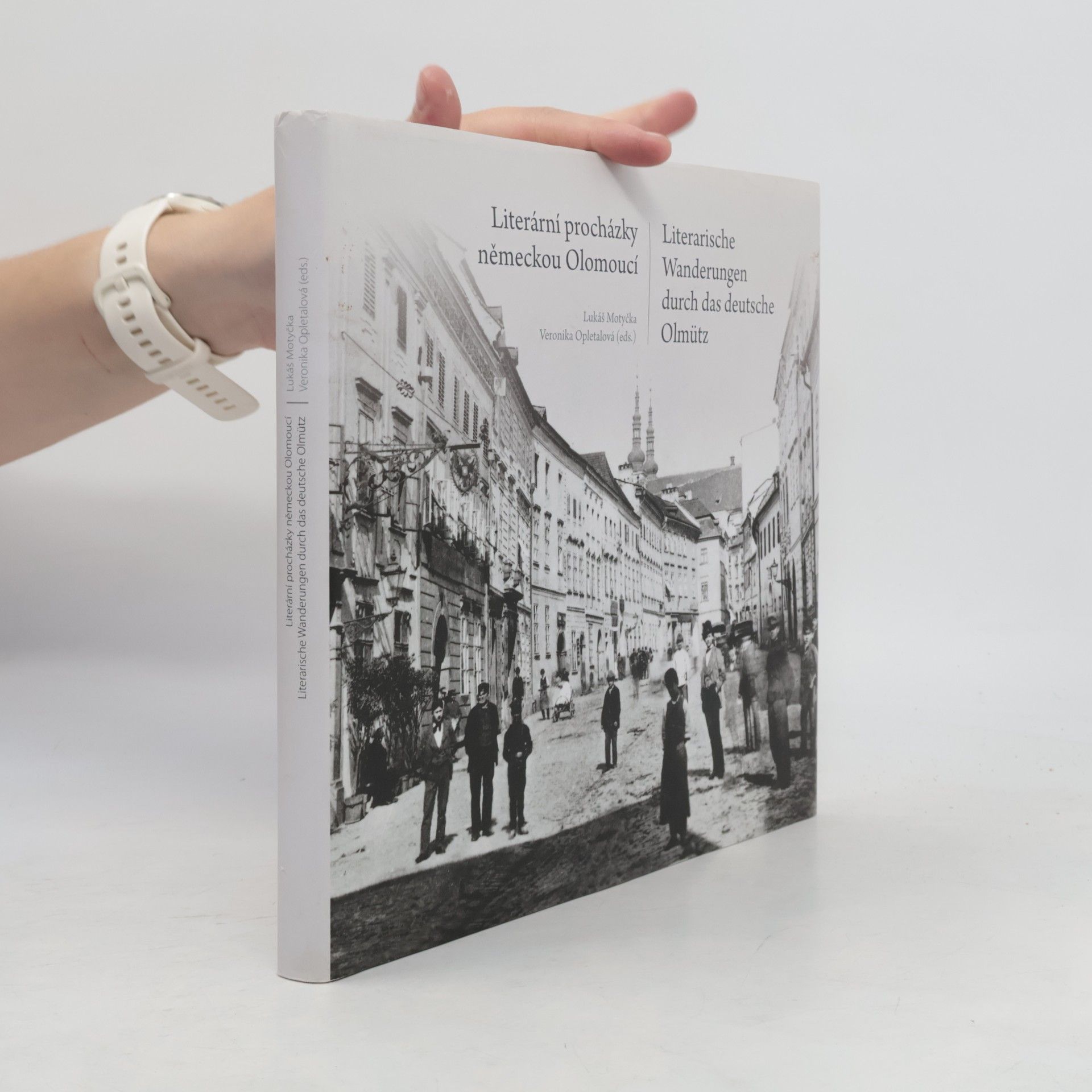 Veronika Opletalova Literární procházky německou Olomoucí = Literarische Wanderungen durch das deutsche Olmütz