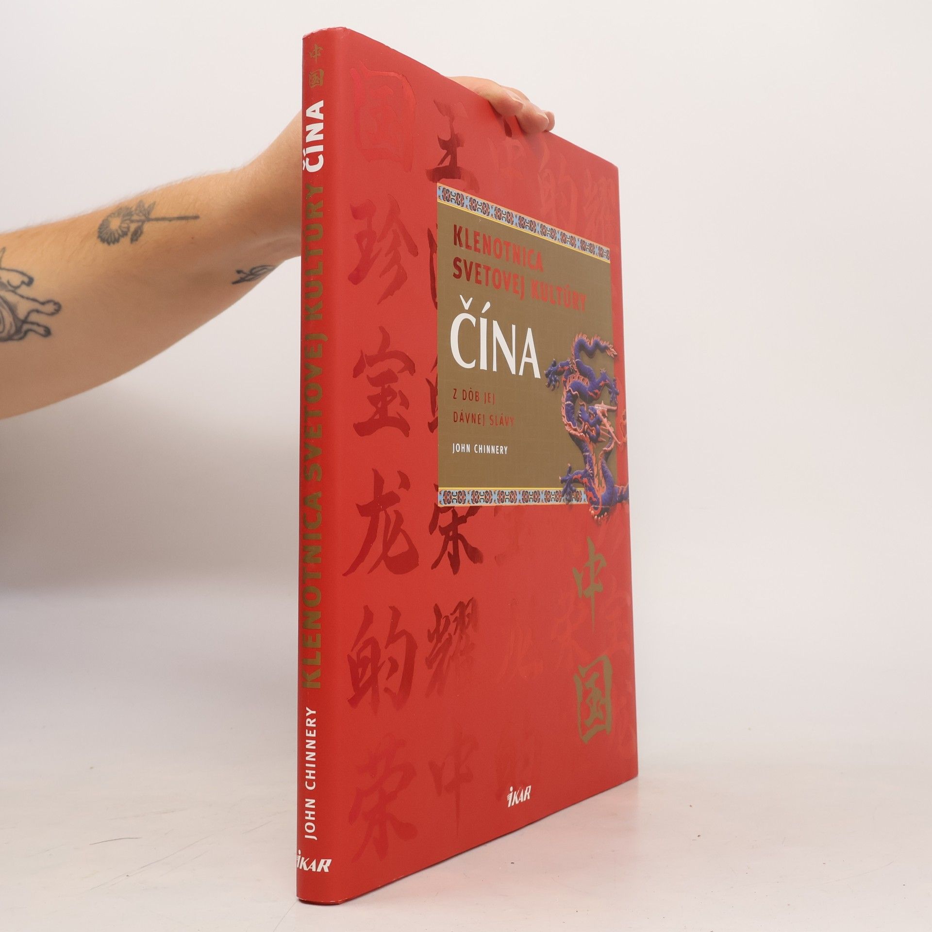 John Chinnery Čína: klenotnica svetovej kultúry