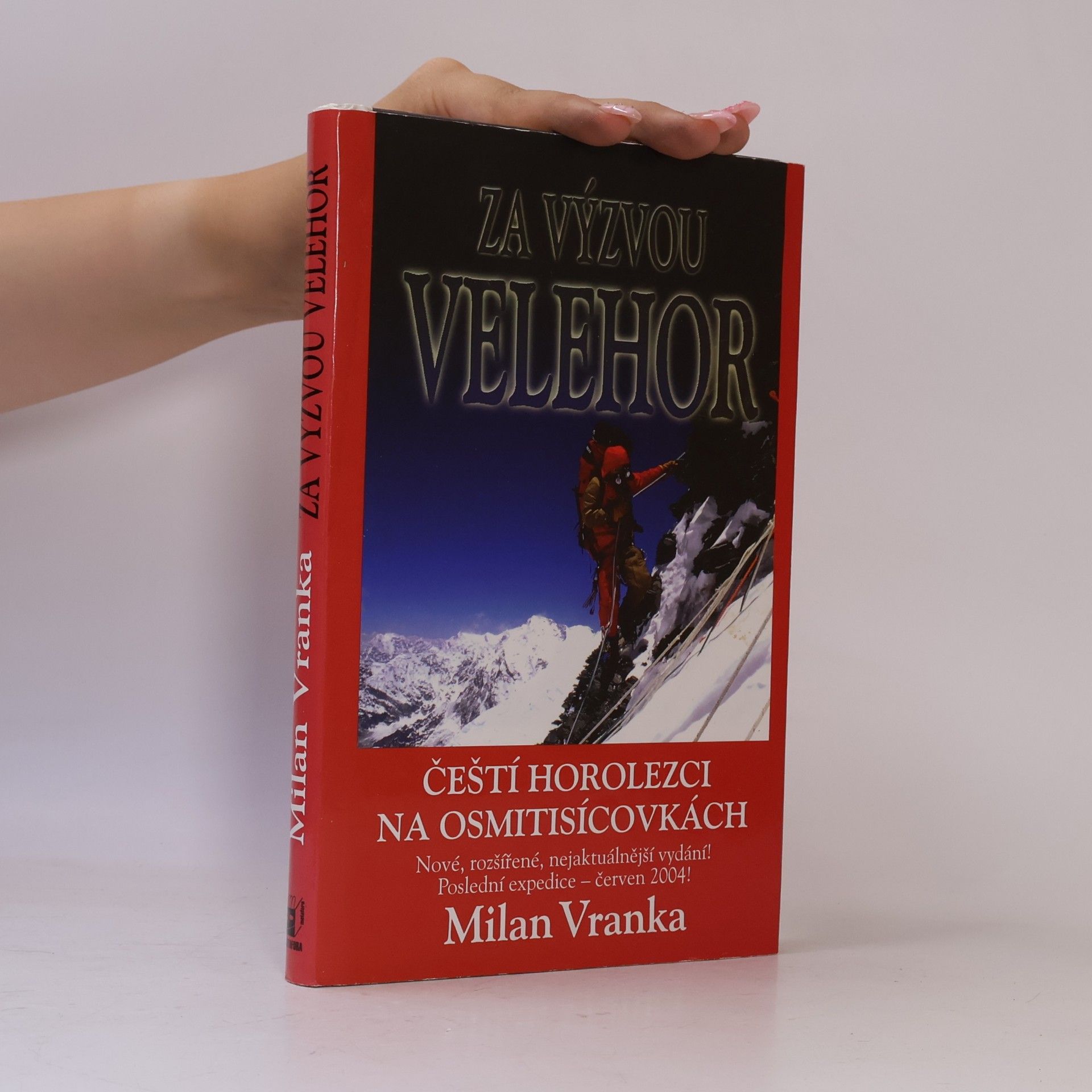 Za výzvou velehor : čeští horolezci na osmitisícovkách 1969-2004