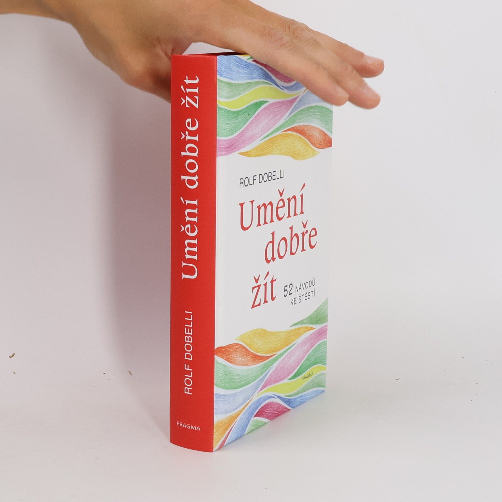 Umění dobře žít : 52 návodů ke štěstí