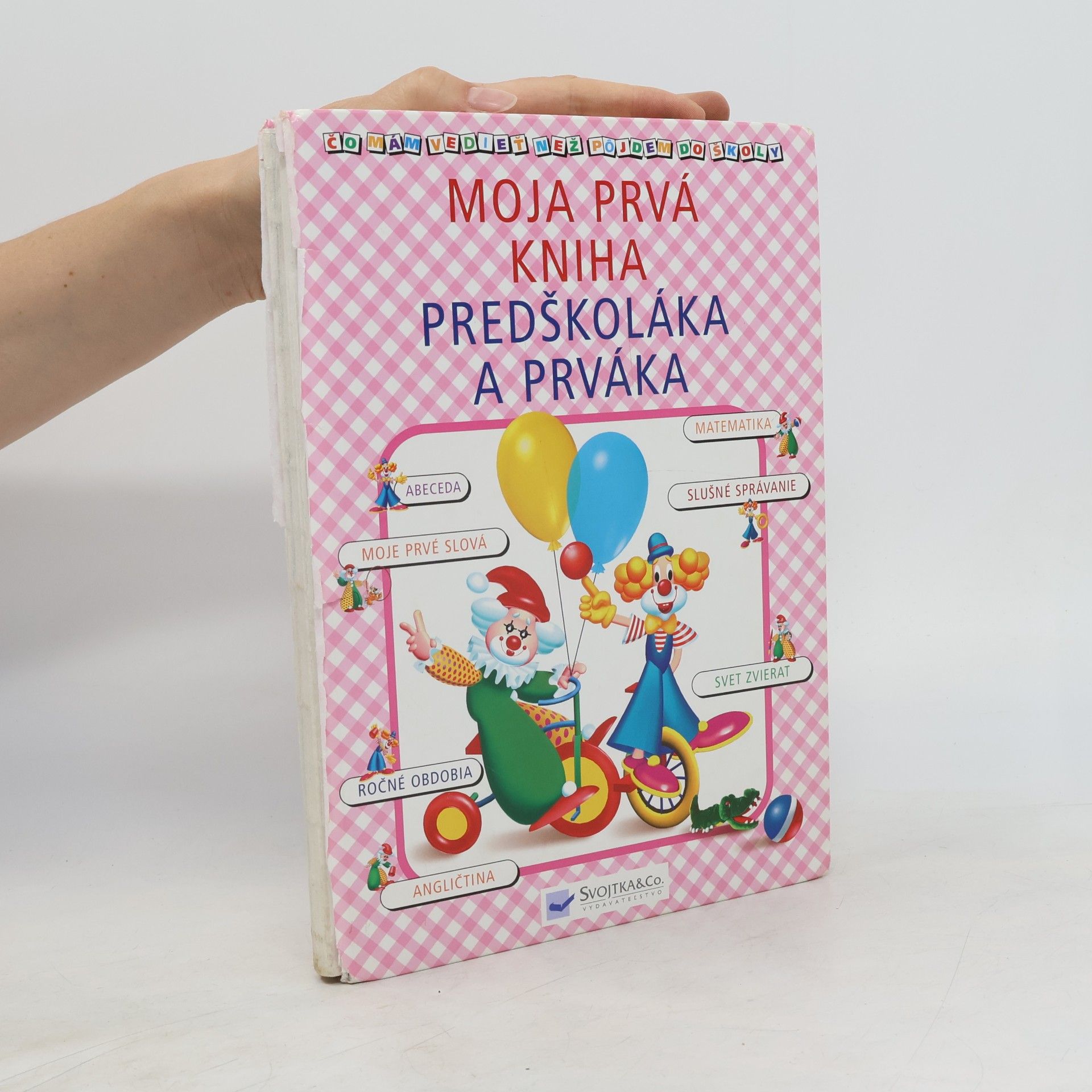 Autorenkollektiv Moja prvá kniha predškoláka a prváka - čo mám vedieť než pôjdem do školy?