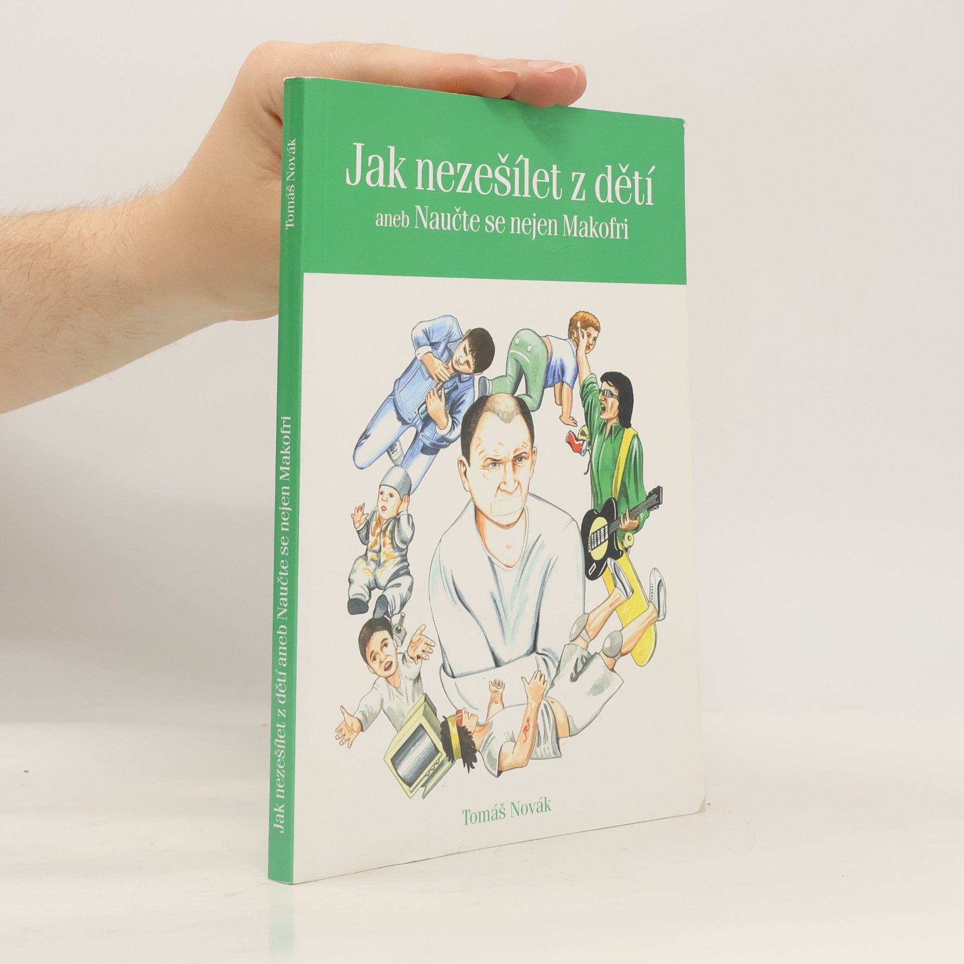 Jak nezešílet z dětí, aneb, Naučte se nejen Makofri