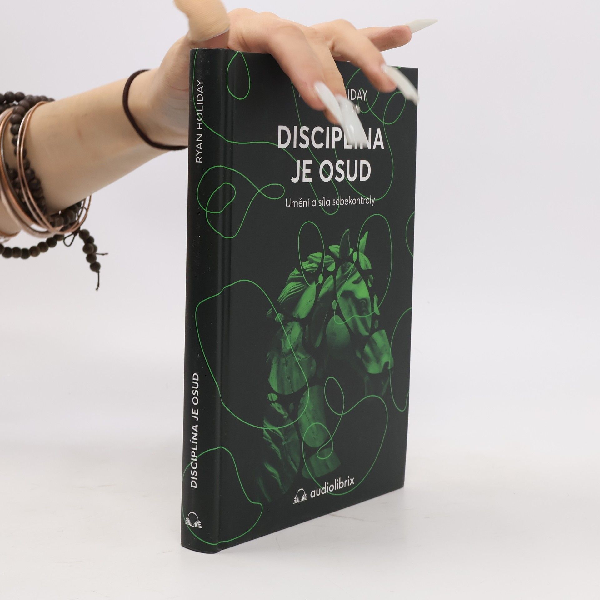 Ryan Holiday Disciplína je osud : umění a síla sebekontroly