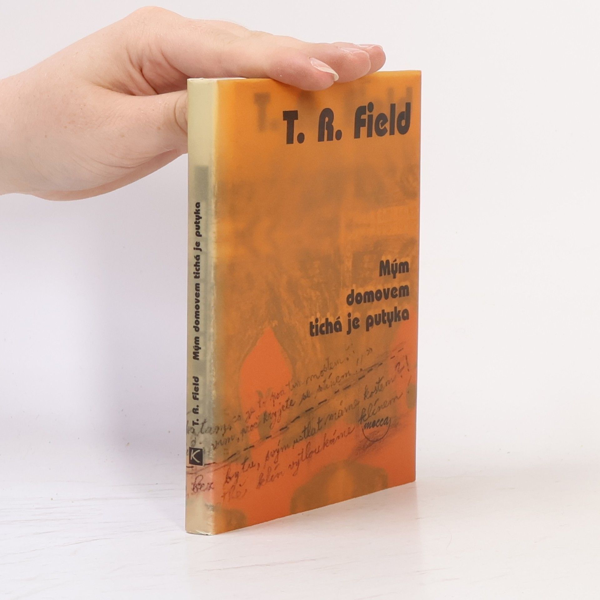 T. R. Field Mým domovem tichá je putyka