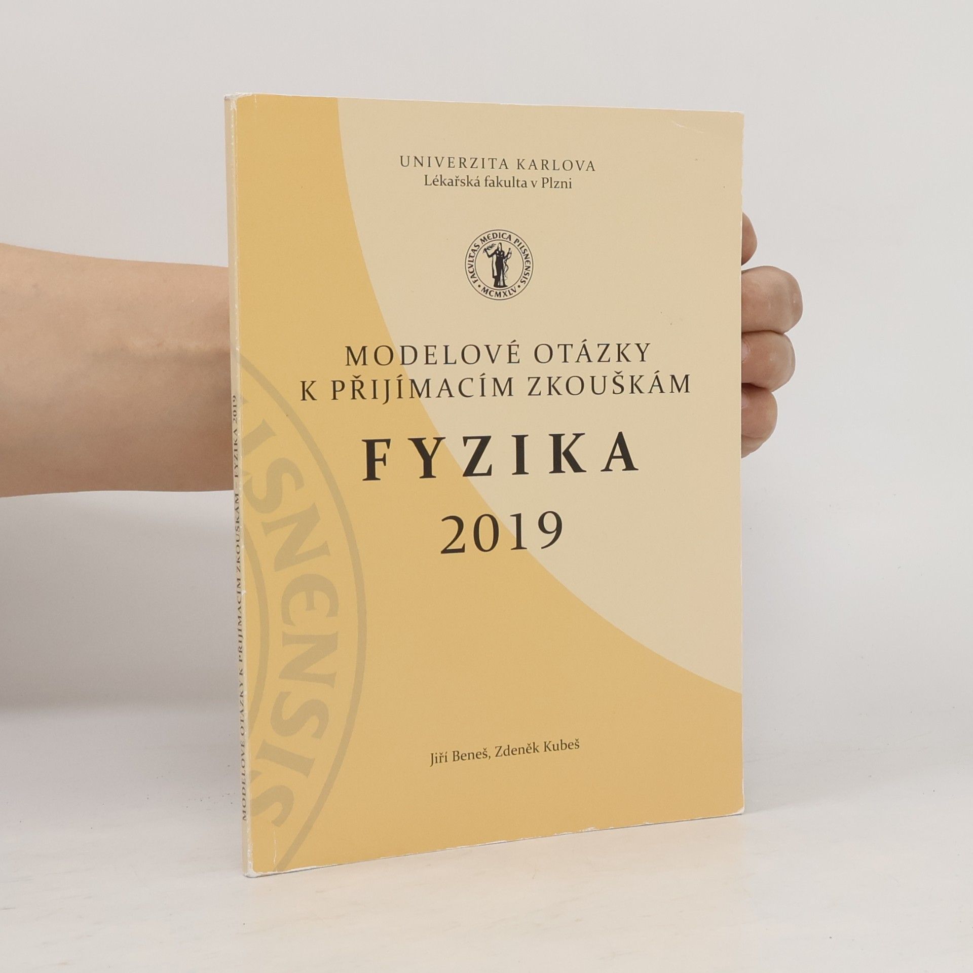 Zdeněk Kubeš Modelové otázky k přijímacím zkouškám. Fyzika 2019