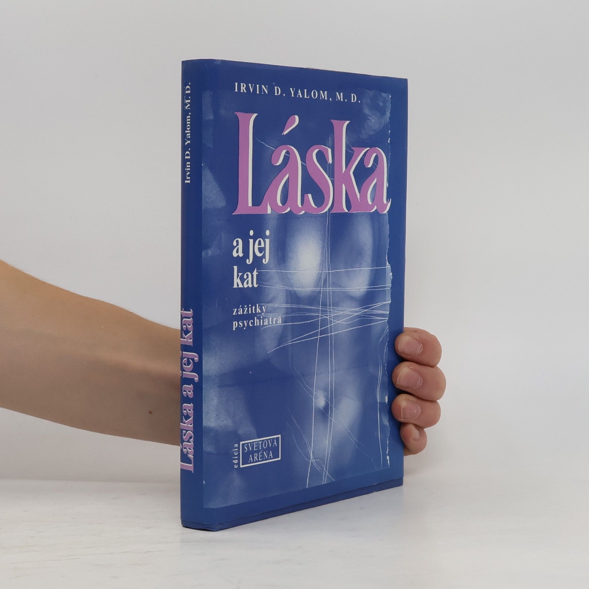 Irvin Yalom Láska a jej kat. zážitky psychiatra