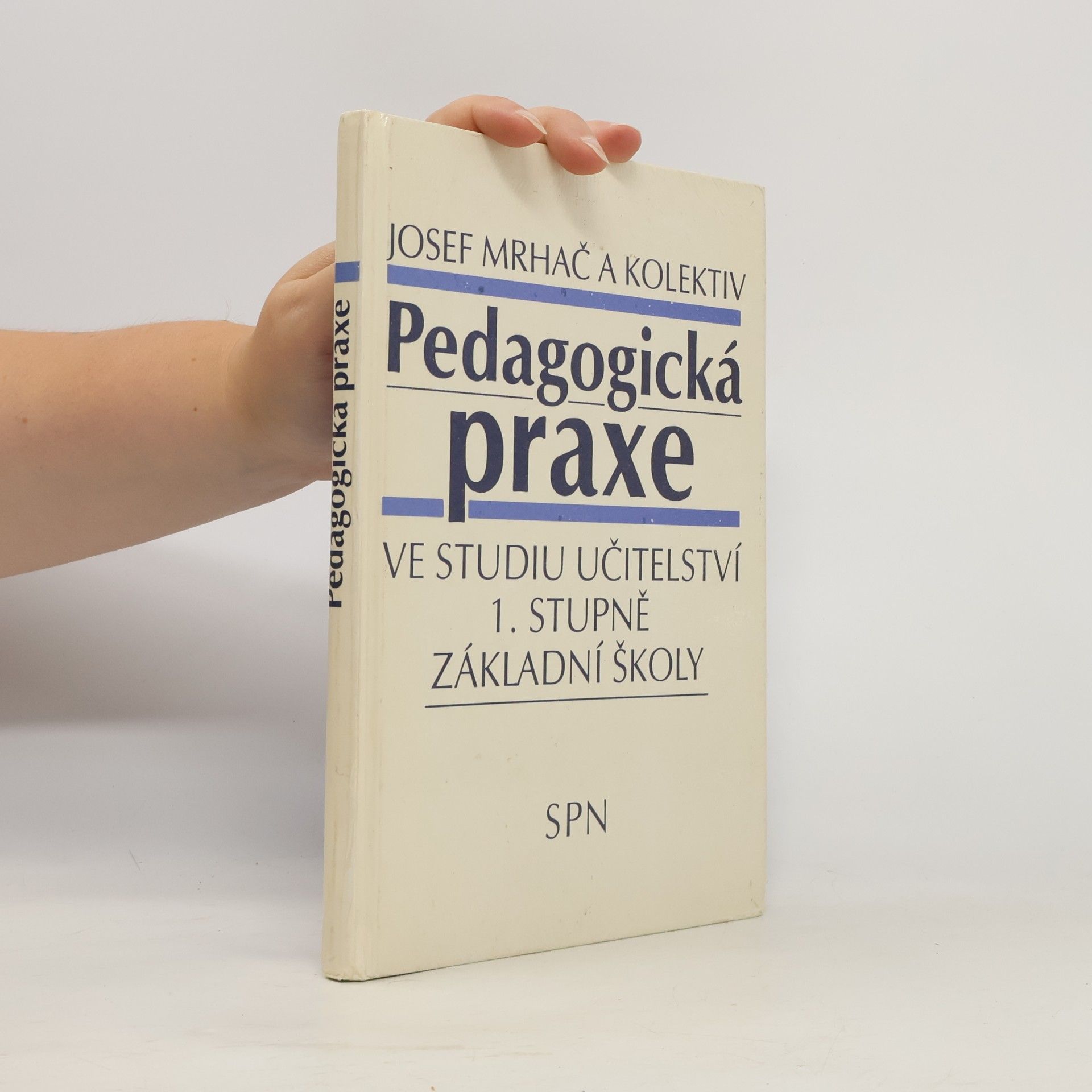 Josef Mrhač Pedagogická praxe. Ve studiu učitelství 1. stupně základní školy
