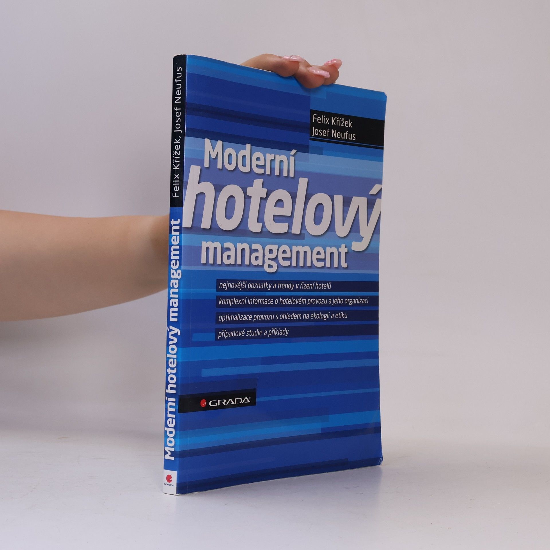 Josef Neufus Moderní hotelový management: Nejnovější poznatky a trendy v řízení hotelů : komplexní informace o hotelovém provozu a jeho organizaci: Optimalizace provozu s ohledem na ekologii a etiku: Případové studie a příklady