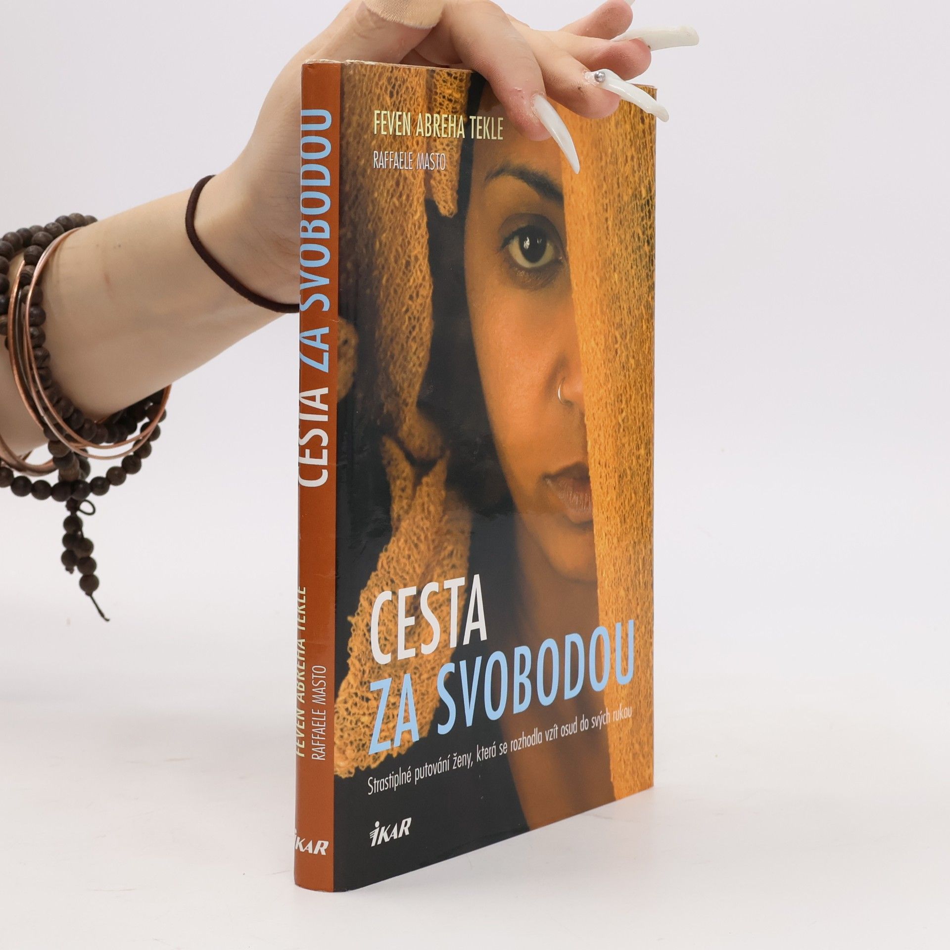 Cesta za svobodou : strastiplné putování ženy, která se rozhodla vzít osud do svých rukou