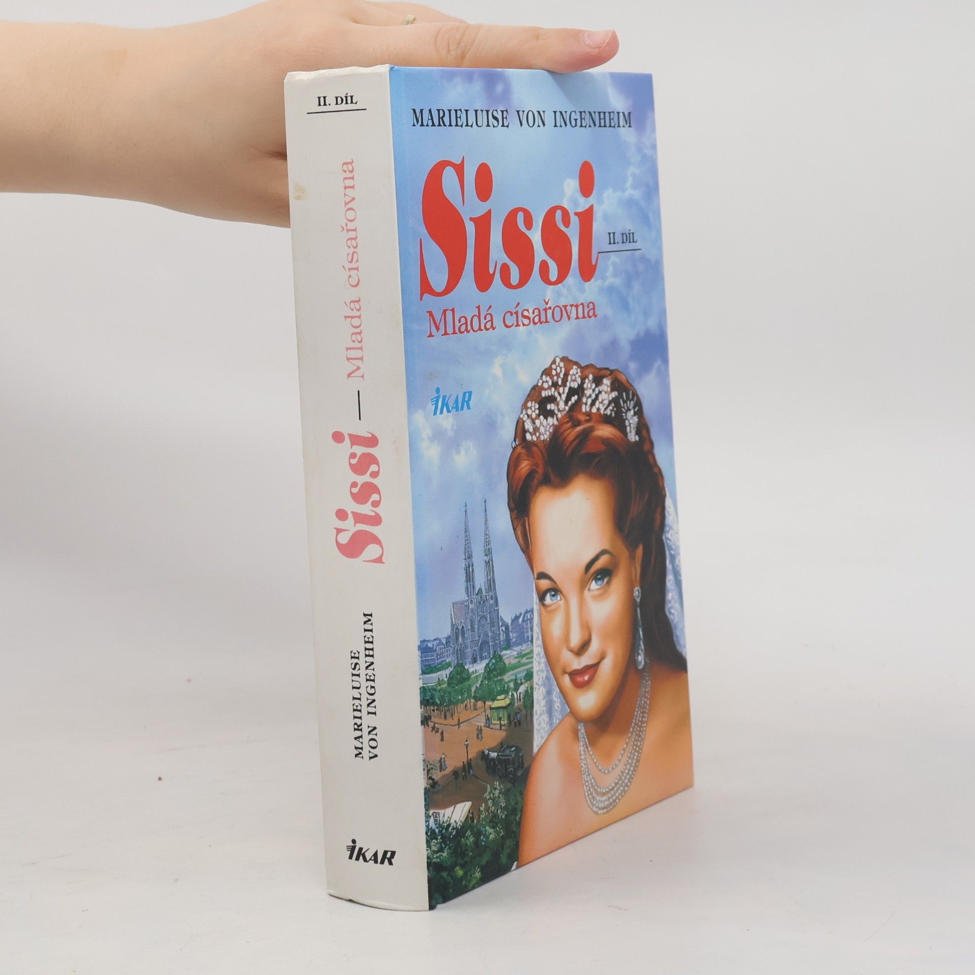 Maireluise von Ingenheim Sissi. Díl II. Mladá císařovna