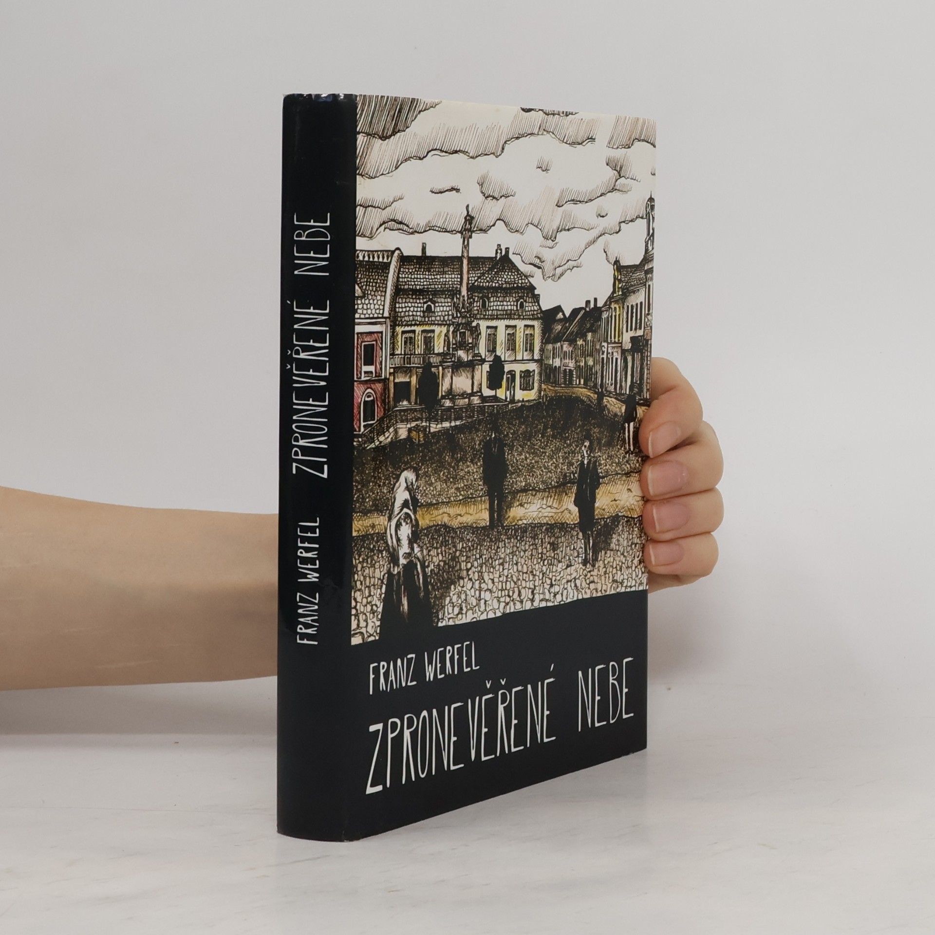Franz Werfel Zpronevěřené nebe: Příběh služebnice