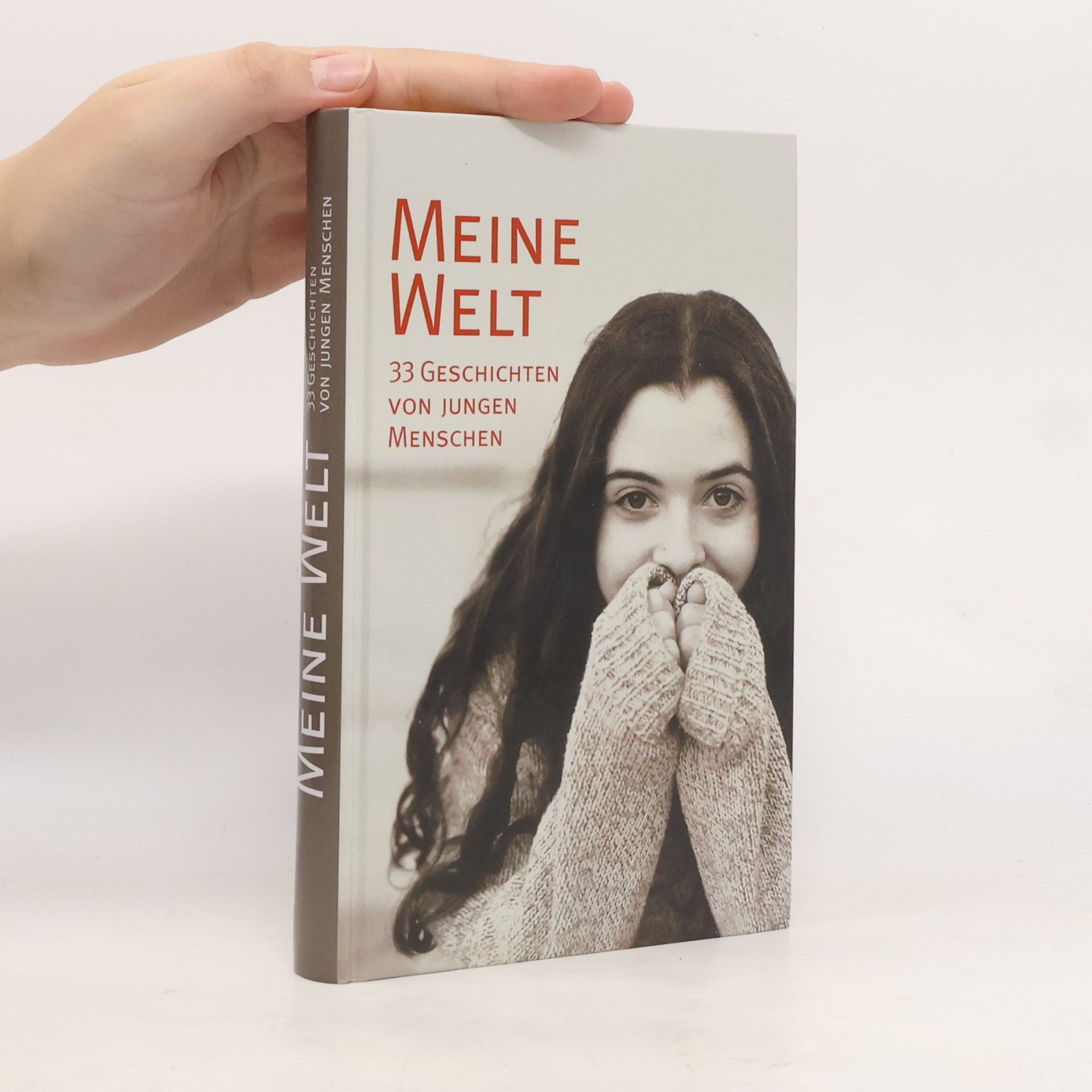 Autorenkollektiv Meine Welt. 33 geschichten von jungen menschen