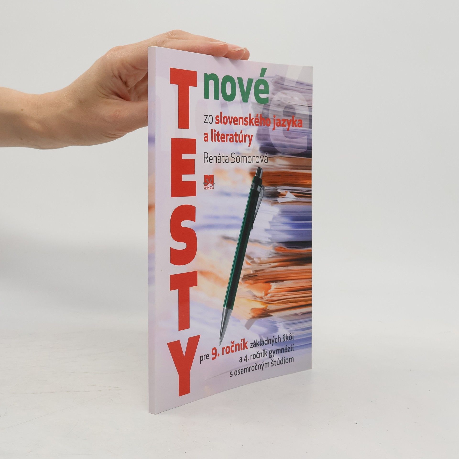 Somorová, Renáta Nové testy zo slovenského jazyka a literatúry pre 9. ročník základných škôl a 4. ročník gymnázií s osemročným štúdiom