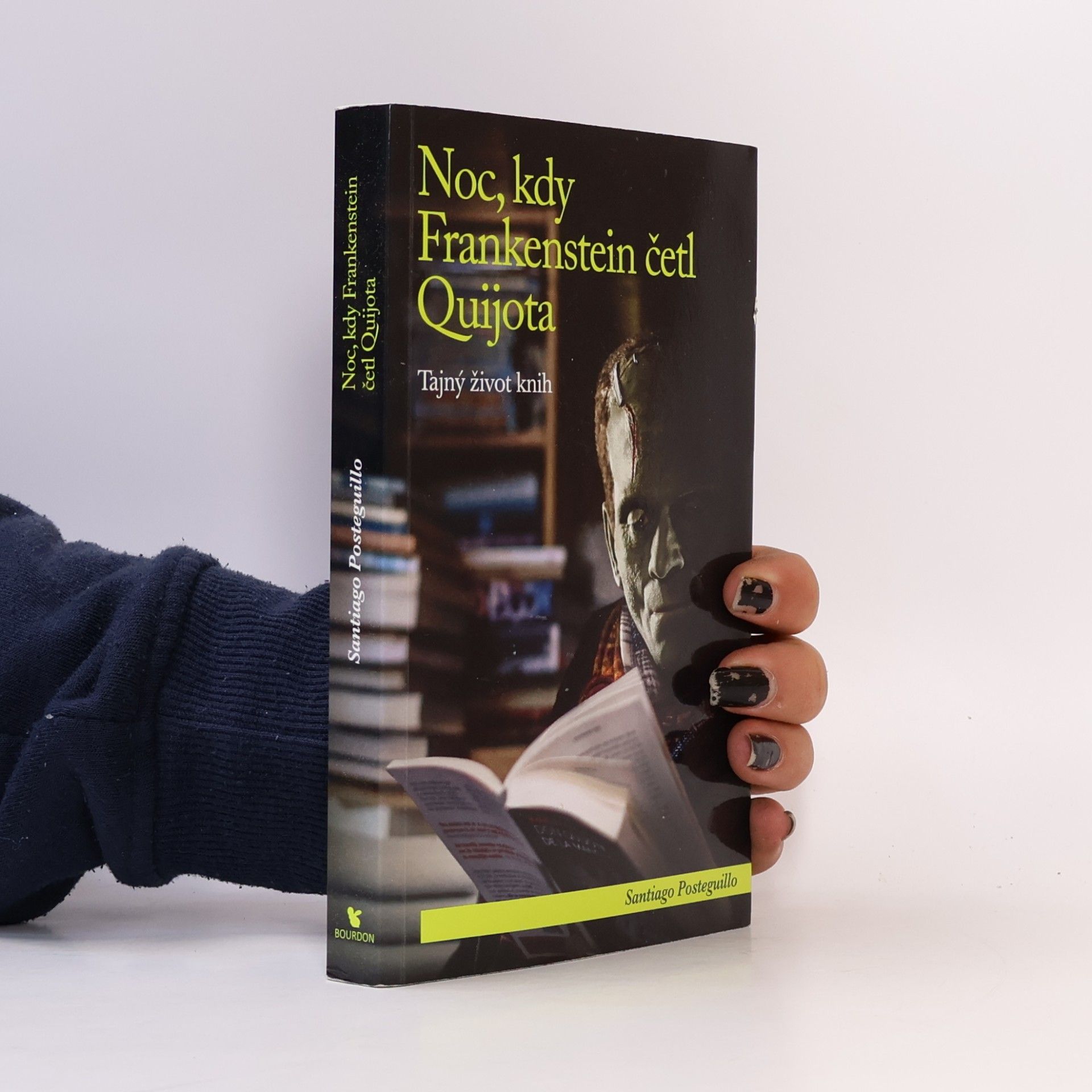 Santiago Posteguillo Noc, kdy Frankenstein četl Quijota: Tajný život knih