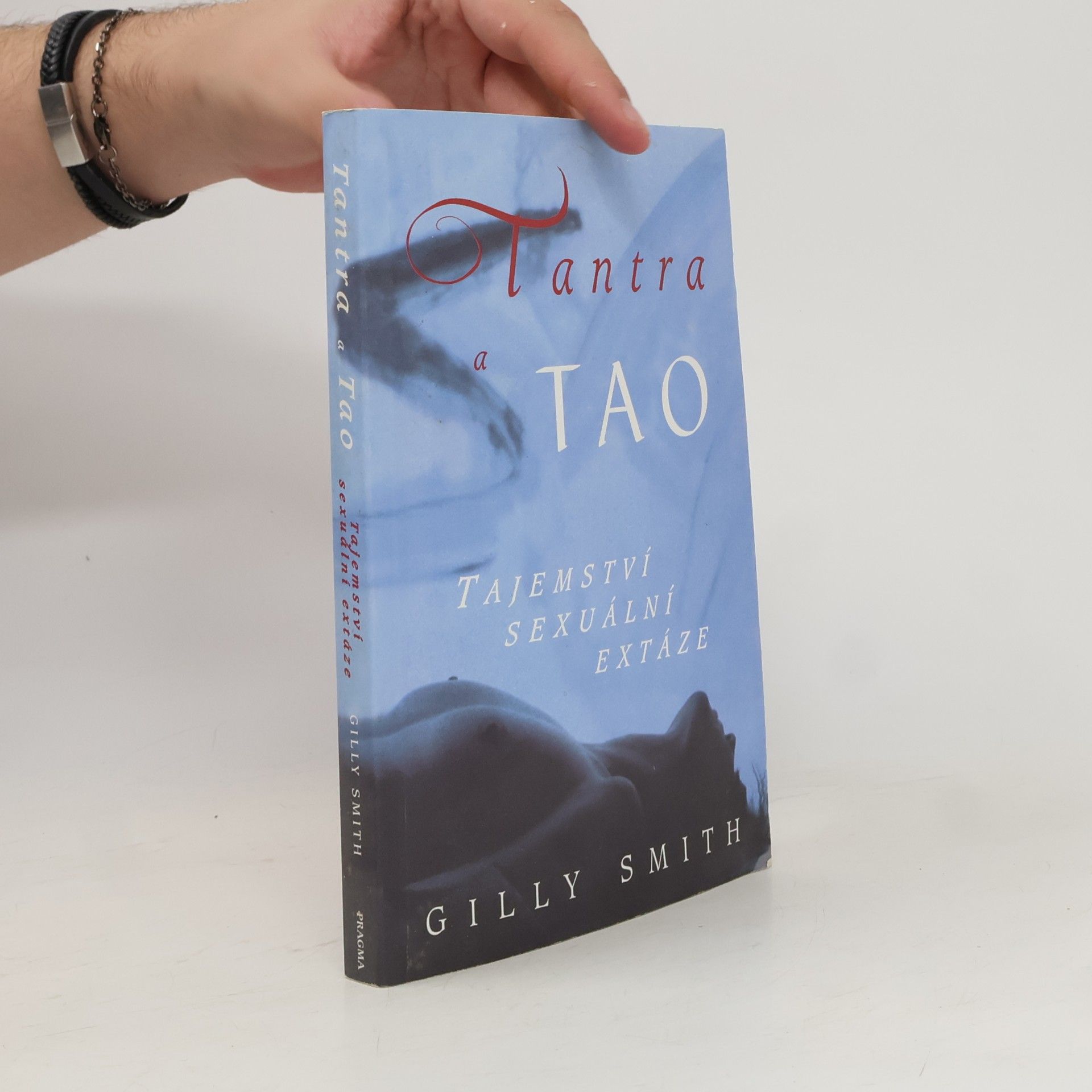 Gilly Smith Tantra a tao: Tajemství sexuální extáze