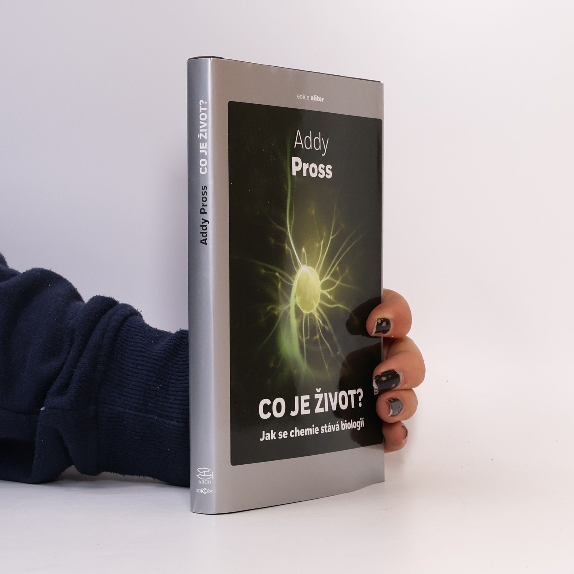 Addy Pross Co je život?: jak se chemie stává biologií