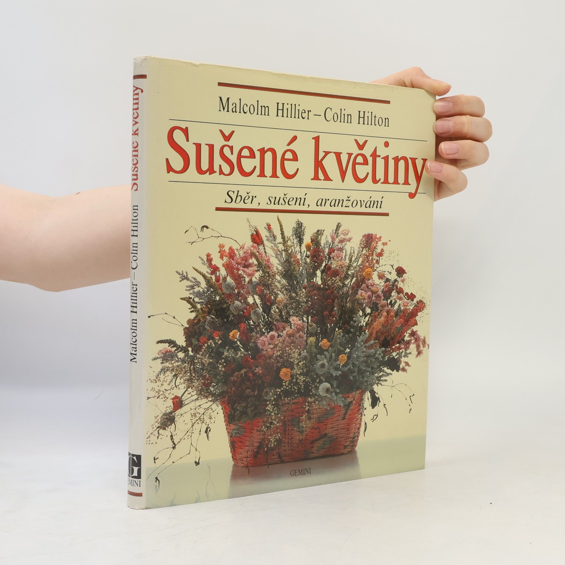 Colin Hilton Sušené květiny. Sběr, sušení, aranžování