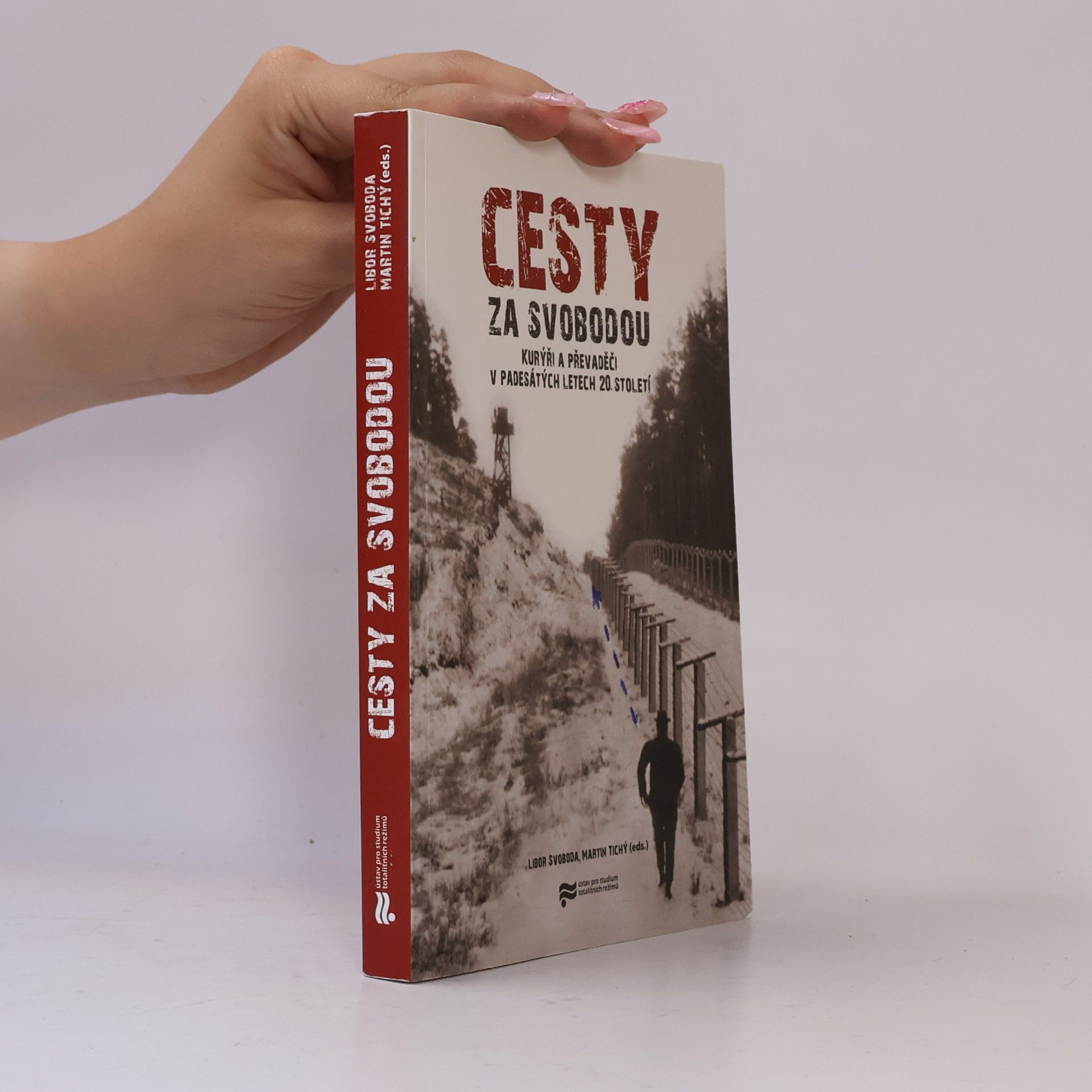 Cesty za svobodou: Kurýři a převaděči v padesátých letech 20. století