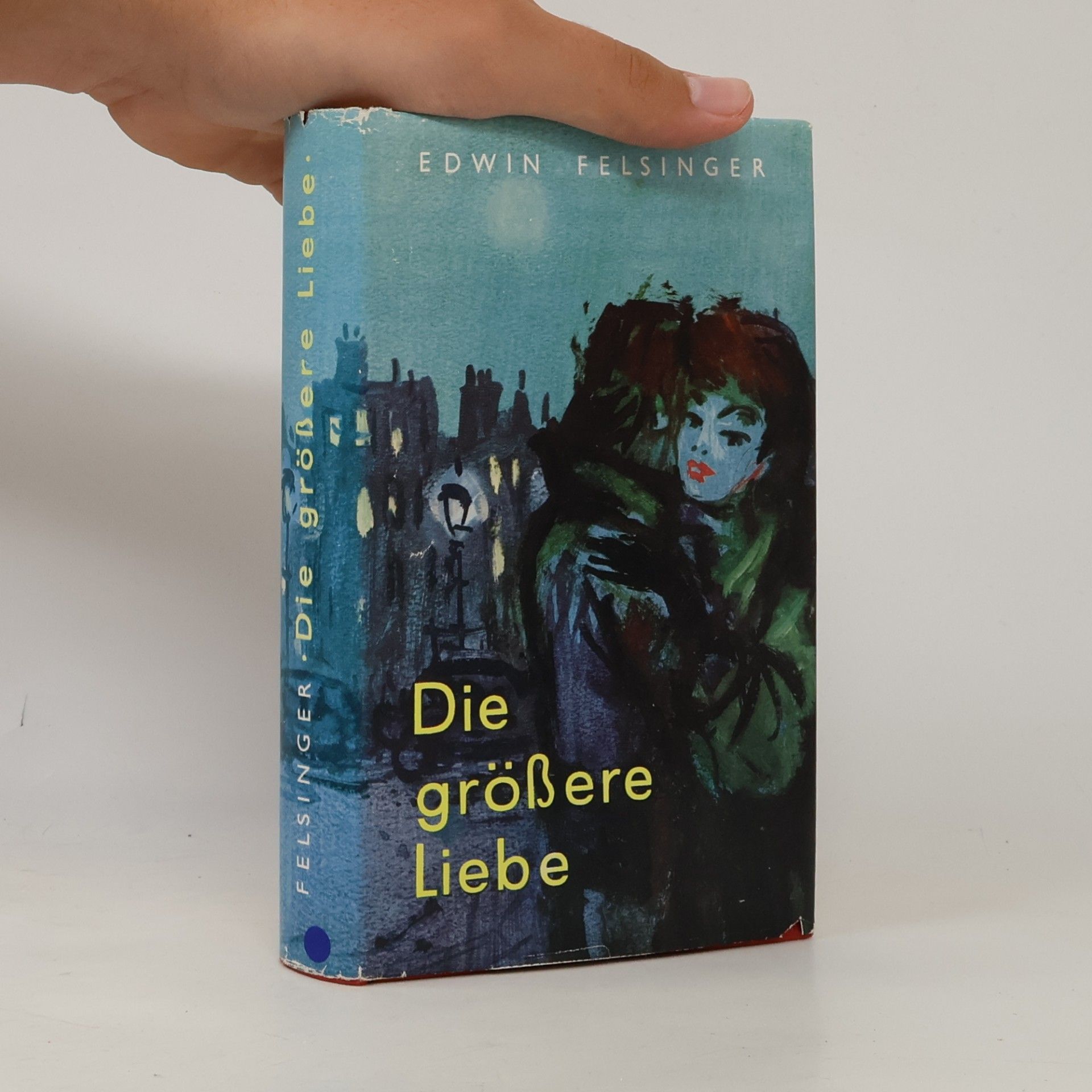 Edwin Felsinger Die größere Liebe