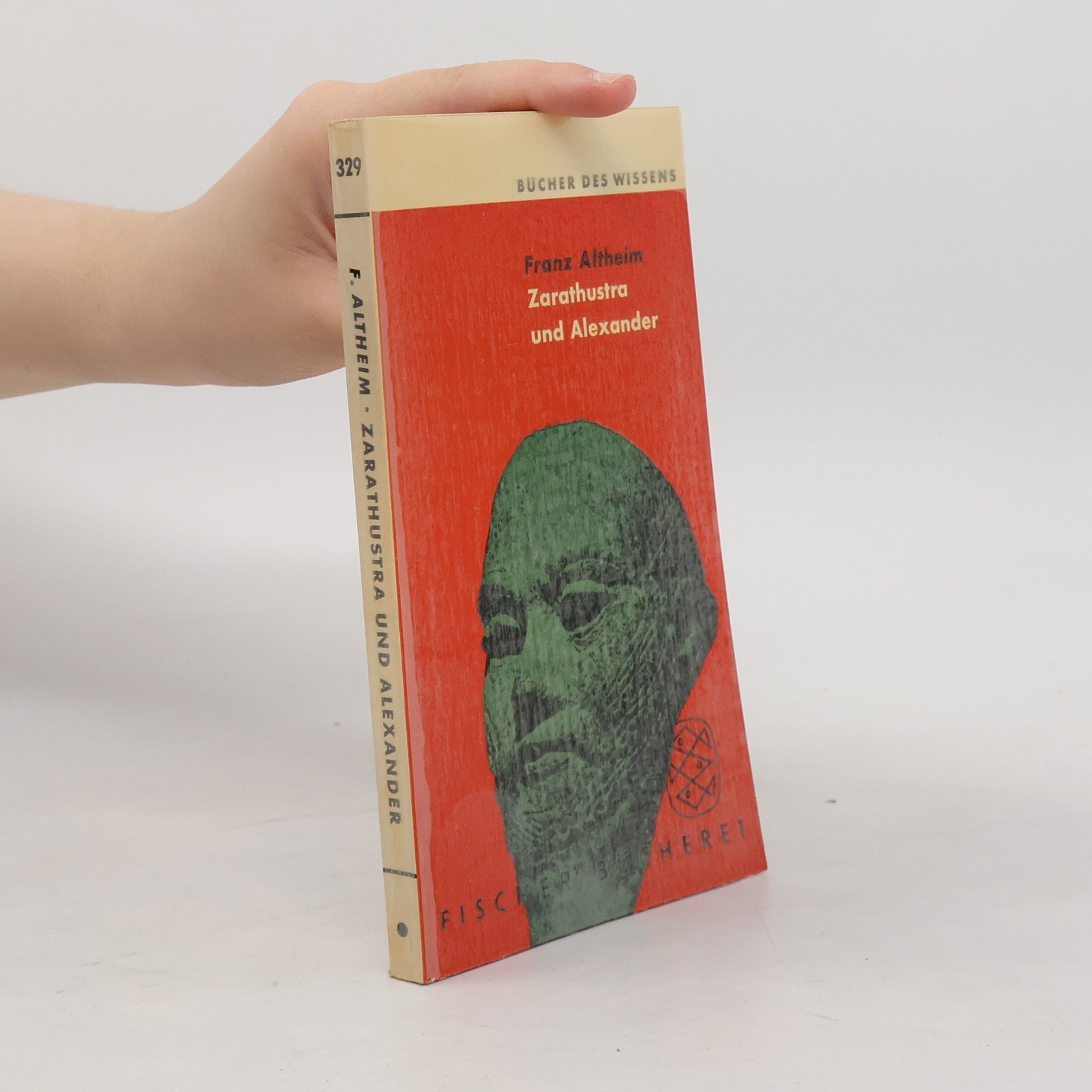 Franz Altheim Zarathustra und Alexander
