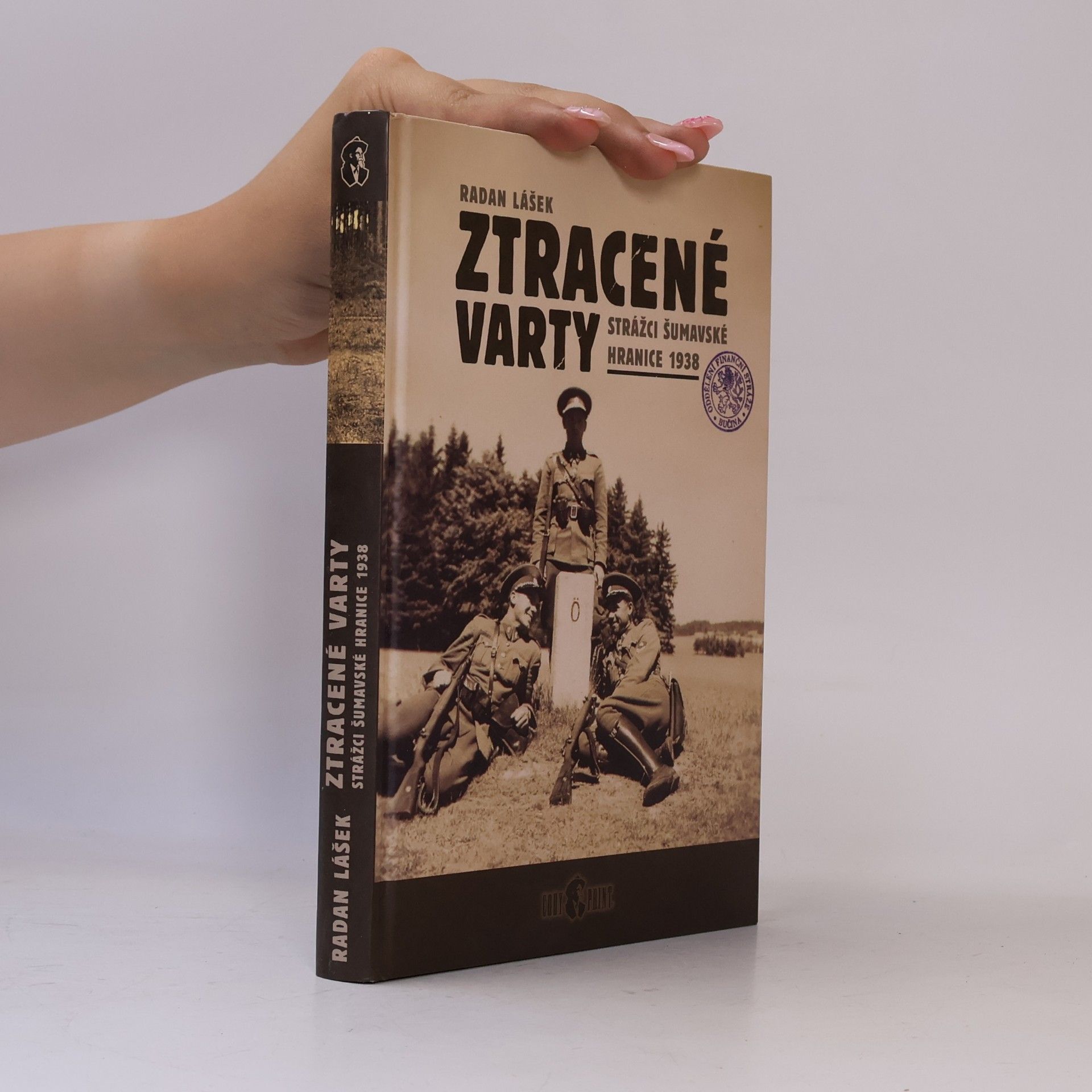 Radan Lášek Ztracené varty. Strážci šumavské hranice 1938
