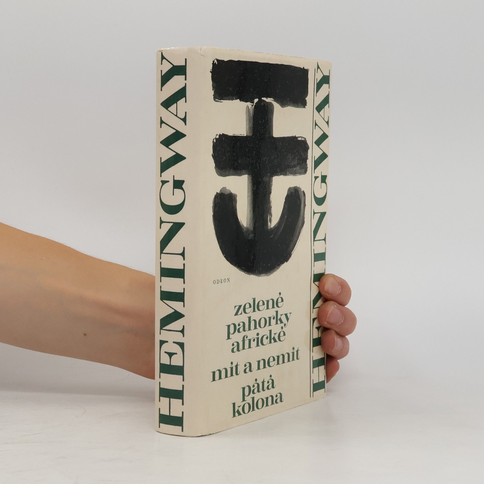 Ernest Hemingway Zelené pahorky africké. Mít a nemít. Pátá kolona