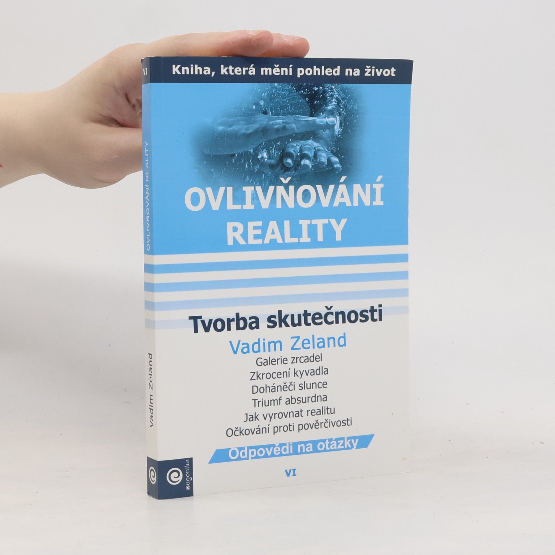 Ovlivňování reality 6 - Tvorba skutečnosti