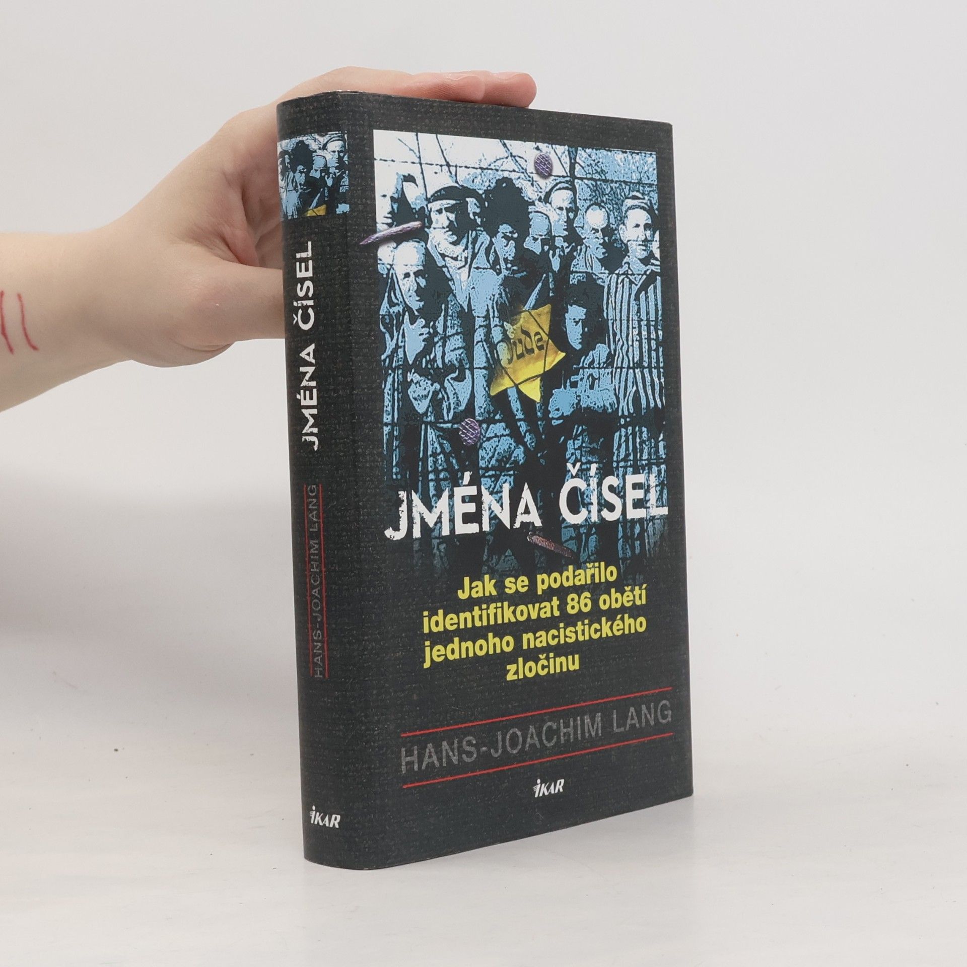 Hans-Joachim Lang Jména čísel: Jak se podařilo identifikovat 86 obětí jednoho nacistického zločinu