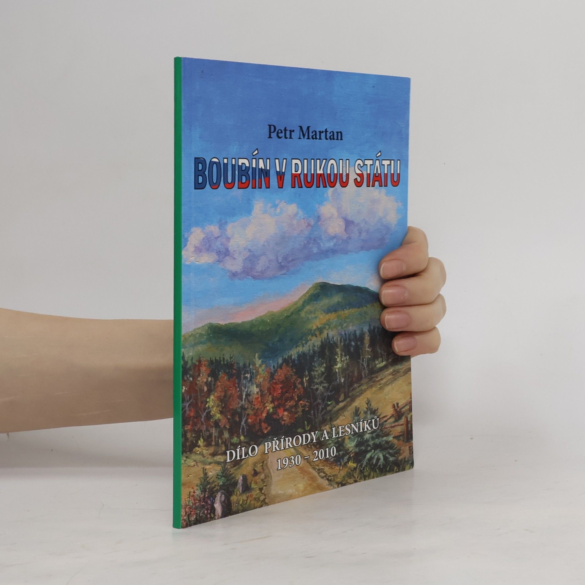 Boubín v rukou státu. Dílo přírody a lesníků 1930-2010