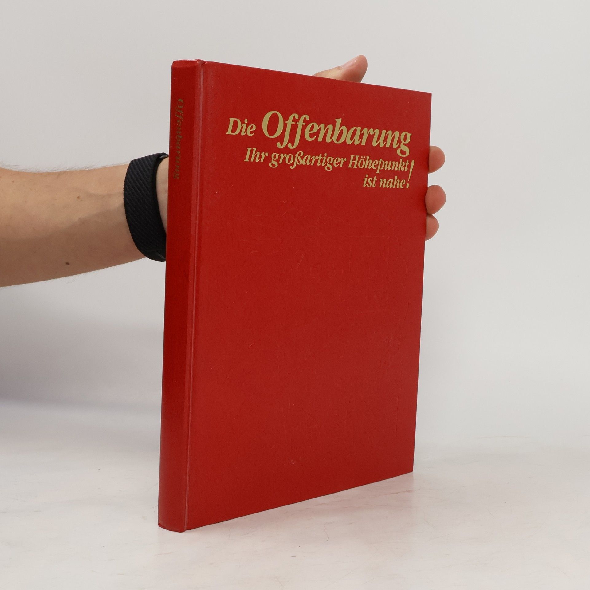 Autorenkollektiv Die Offenbarung. Ihr grossartiger Höhepunkt ist nahe!