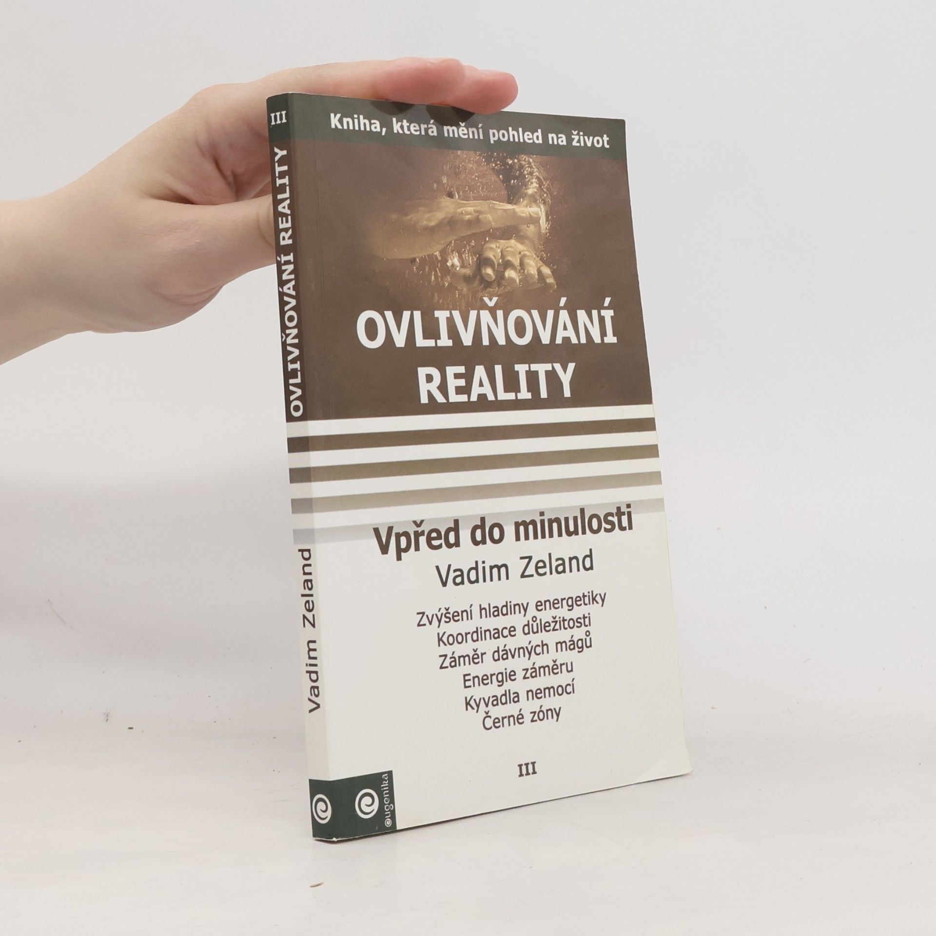 Vadim Zeland Ovlivňování reality. Díl III, Vpřed do minulosti