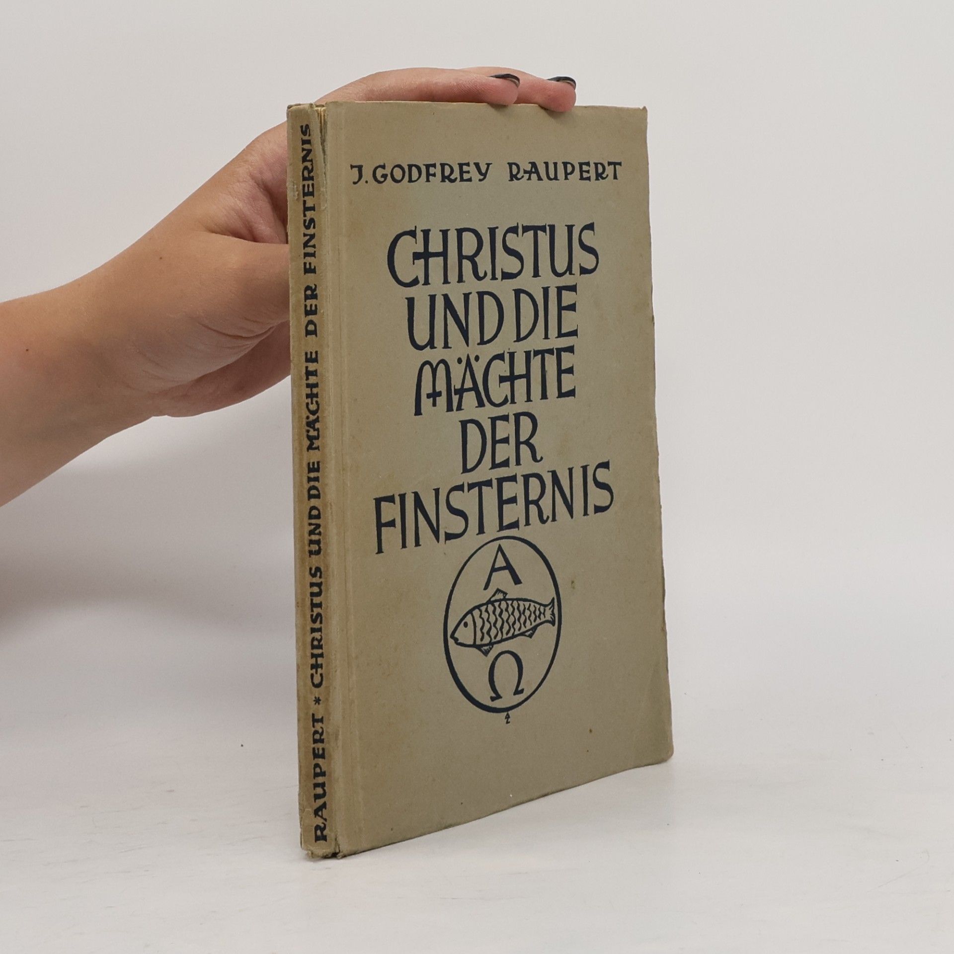 J. Godfrey Raupert Christus und die Mächte der Finsternis