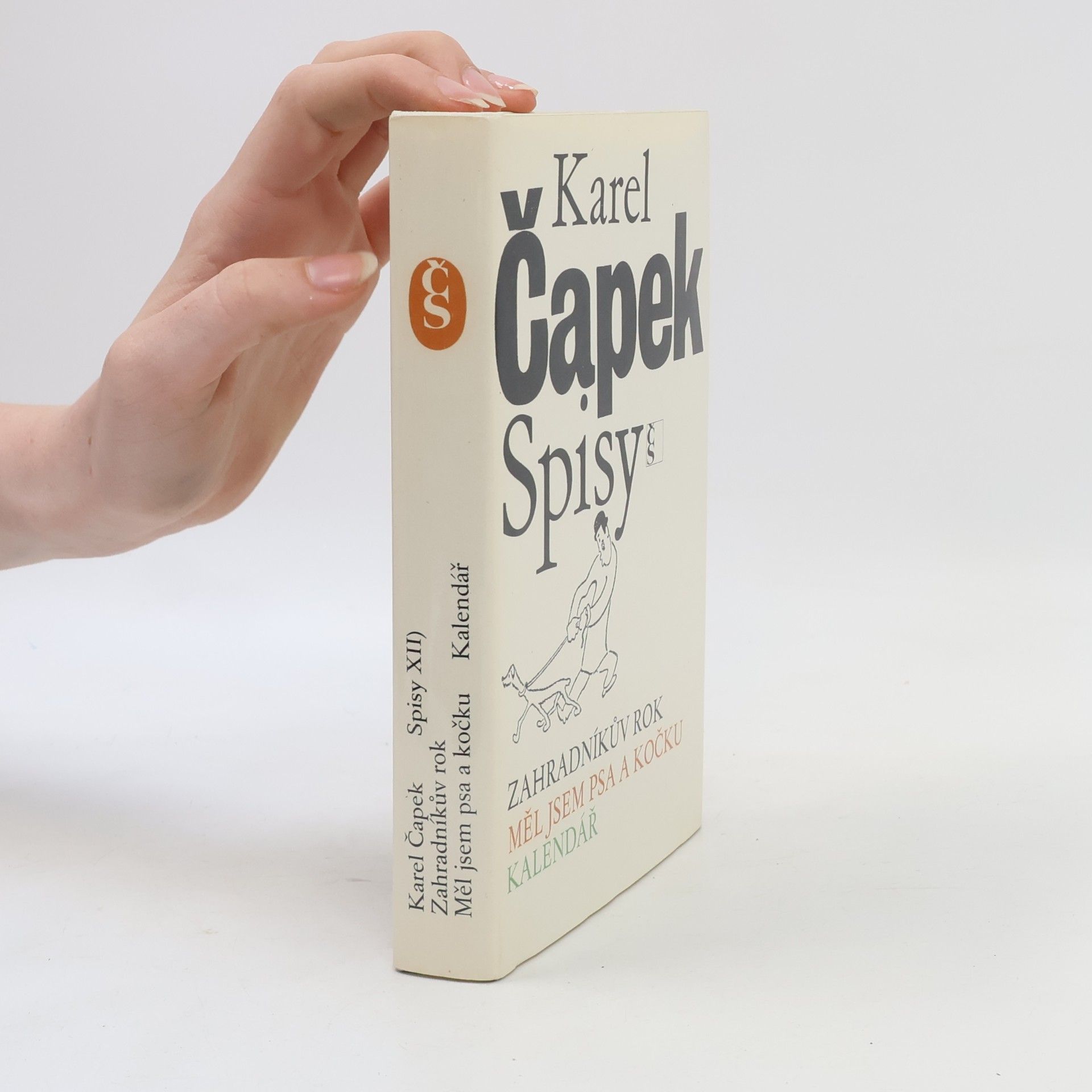Karel Čapek Spisy XII. Zahradníkův rok. Měl jsem psa a kočku. Kalendář
