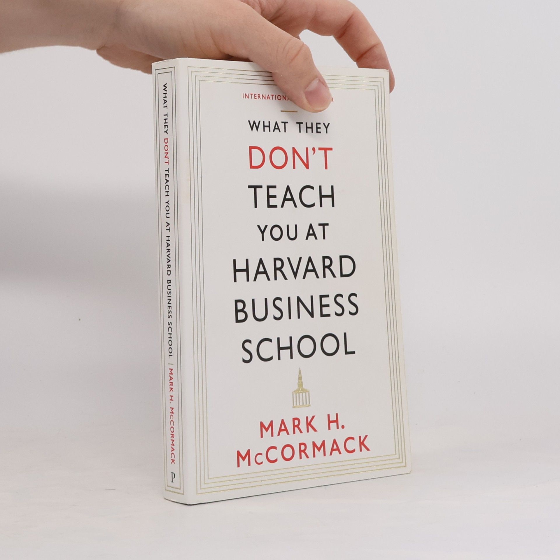 Mark H. McCormack What They Don't Teach You at Harvard Business School
