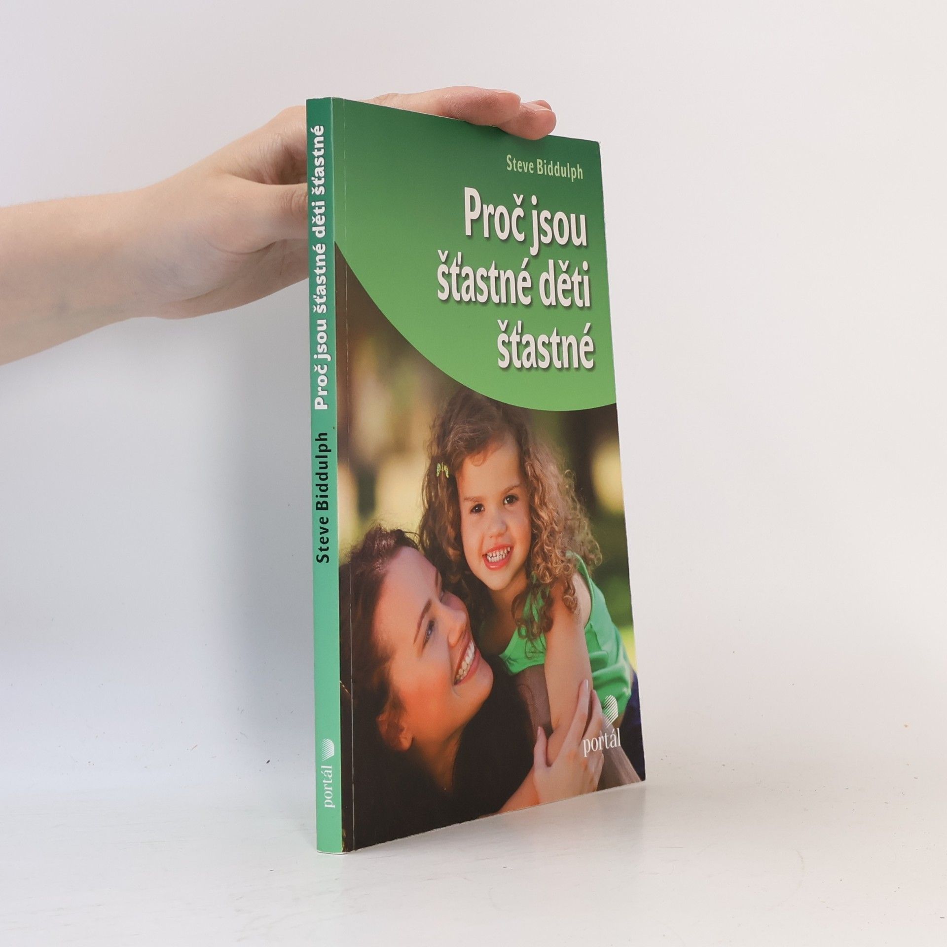 Steve Biddulph Proč jsou šťastné děti šťastné