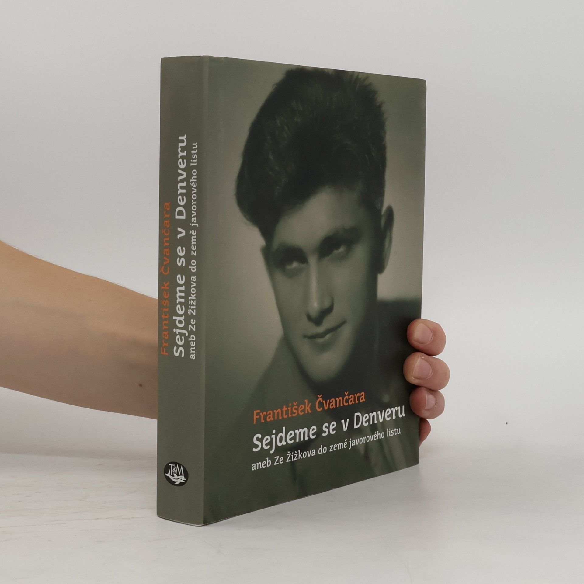 František Čvančara Sejdeme se v Denveru aneb Ze Žižkova do země javorového listu
