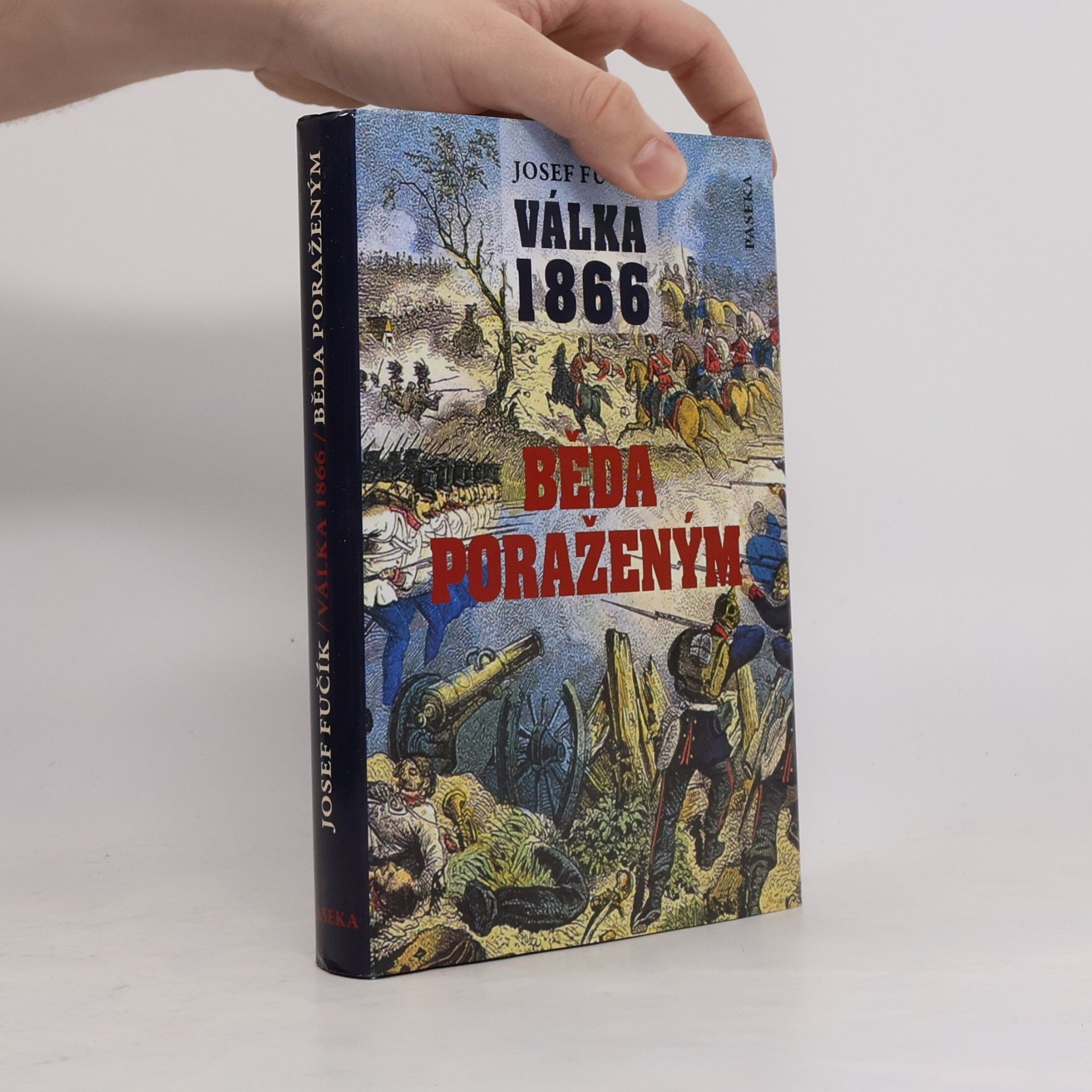 Josef Fučík Válka 1866: Běda poraženým!