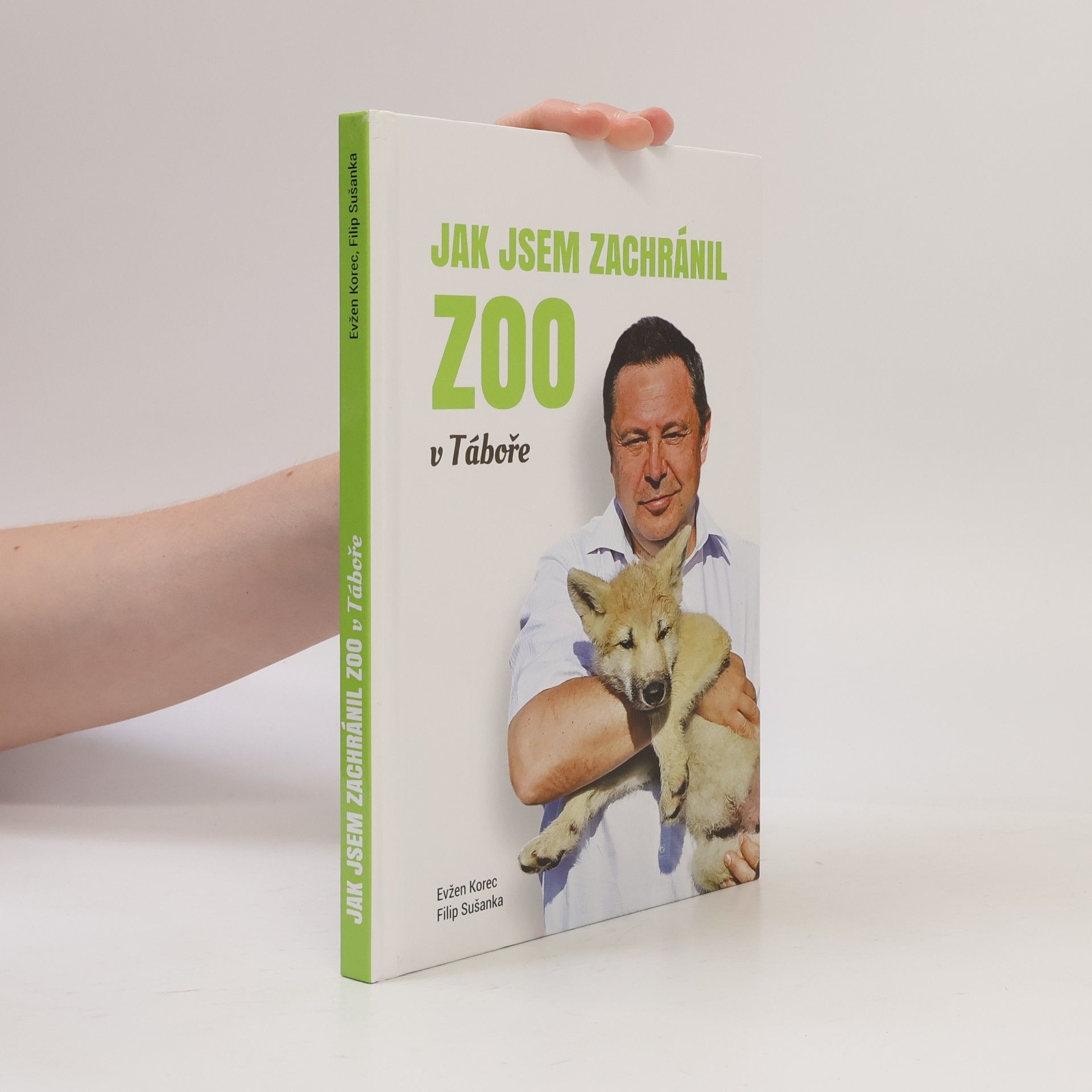 Evzen Korec Jak jsem zachránil ZOO v Táboře