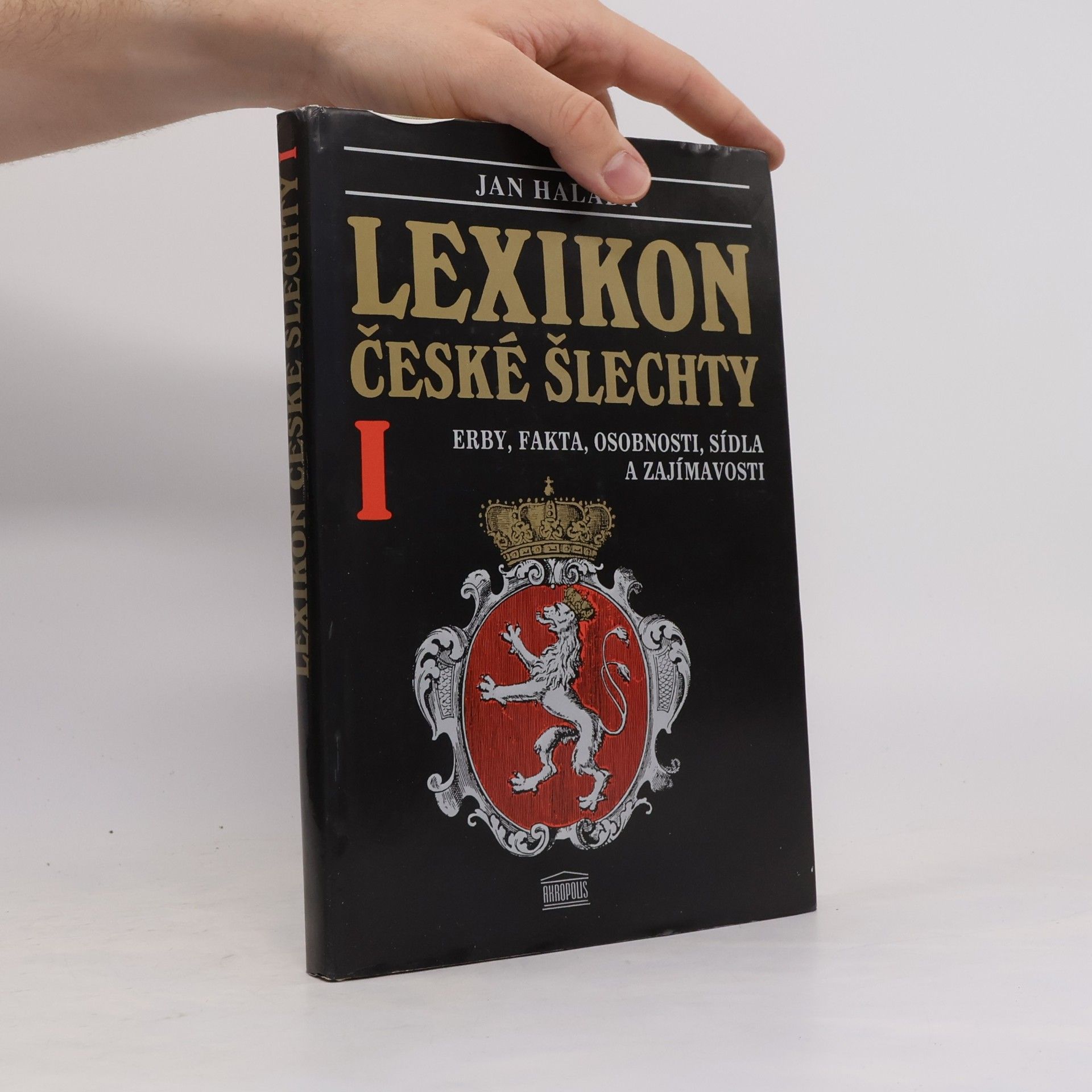 Jan Halada Lexikon české šlechty I : erby, fakta, osobnosti, sídla a zajímavosti