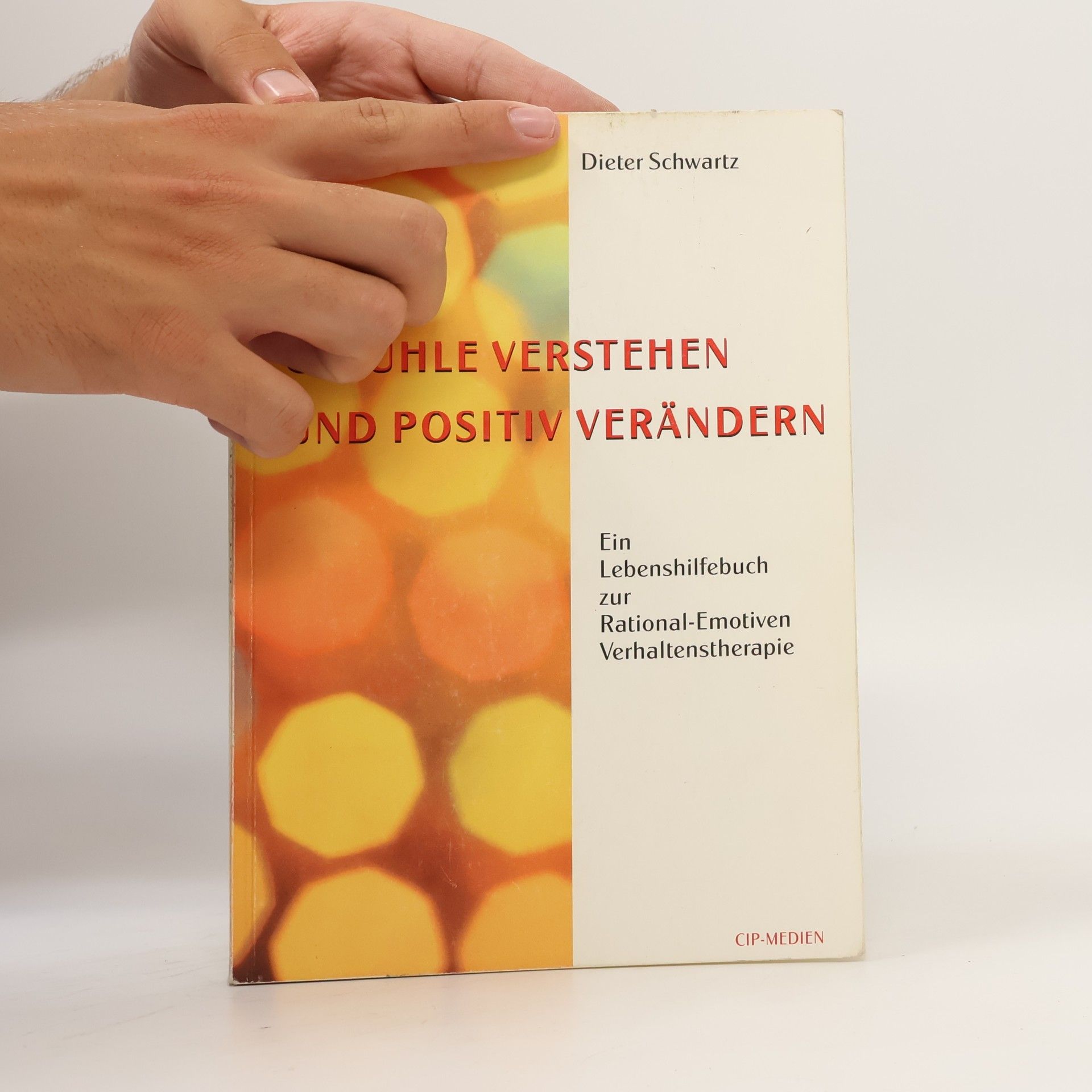 Dieter Schwartz Gefühle verstehen und positiv verändern