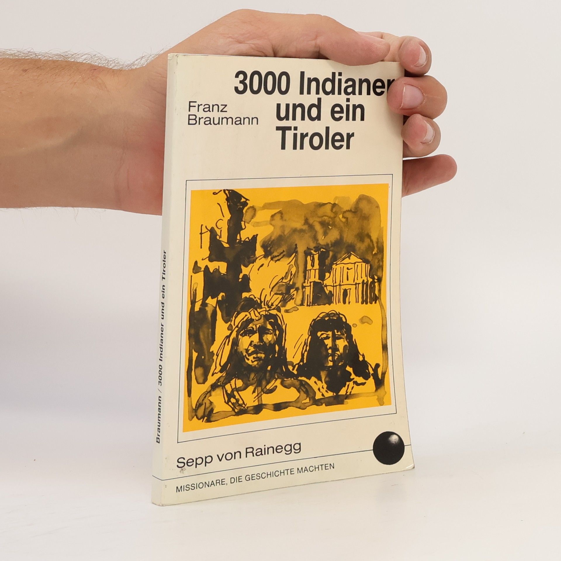 Franz Braumann 3000 Indianer und ein Tiroler