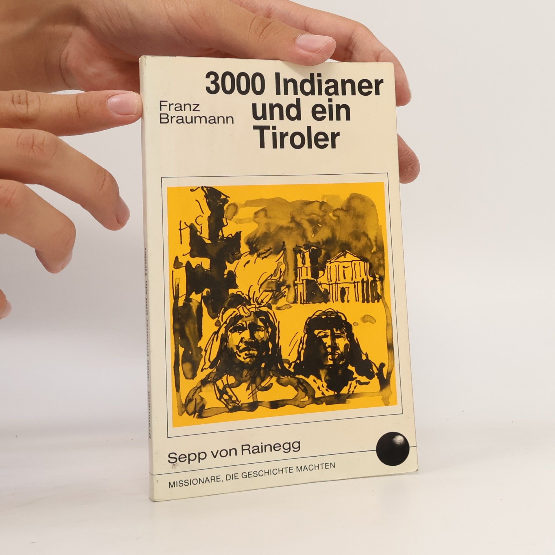 Franz Braumann 3000 Indianer und ein Tiroler