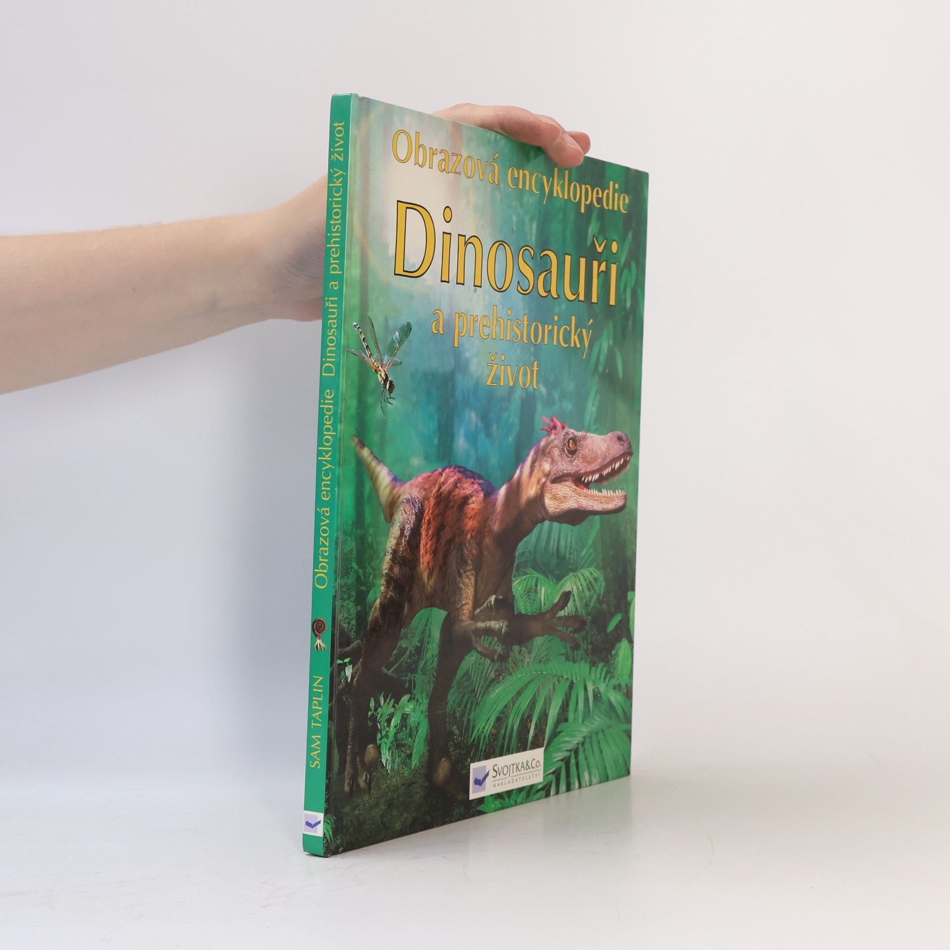 Sam Taplin Dinosauři a prehistorický život: Obrazová encyklopedie