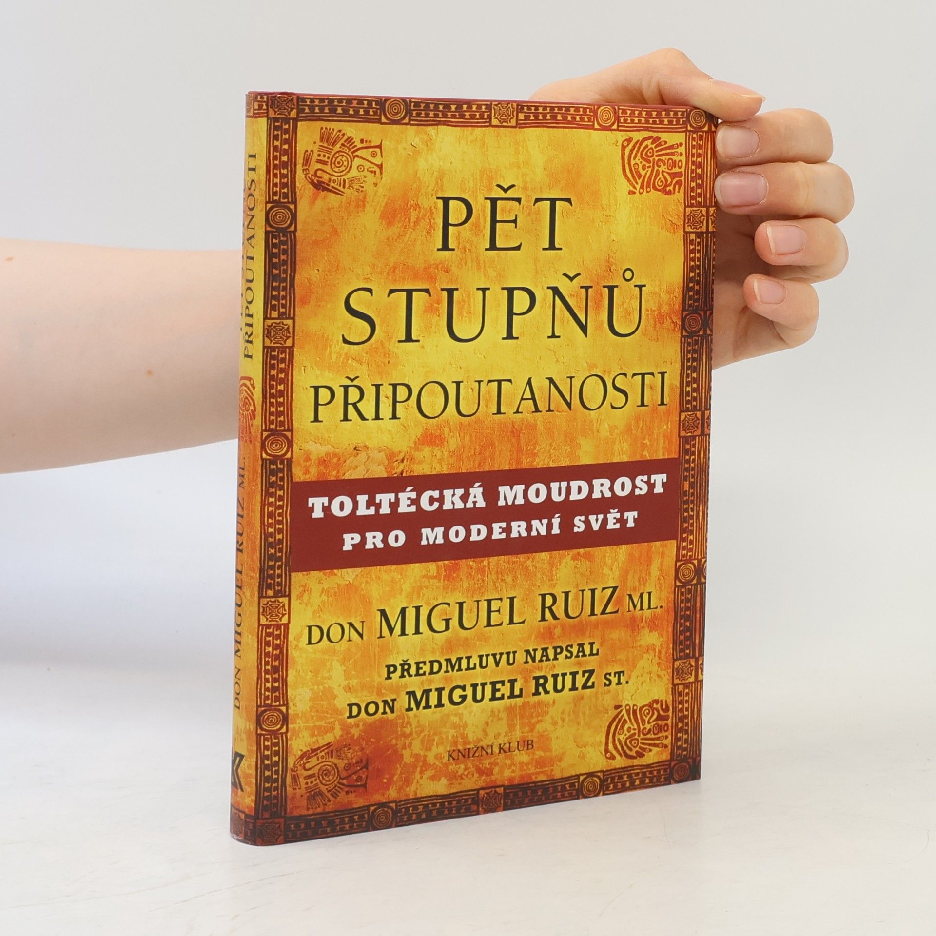 Don Miguel Ruiz Pět stupňů připoutanosti