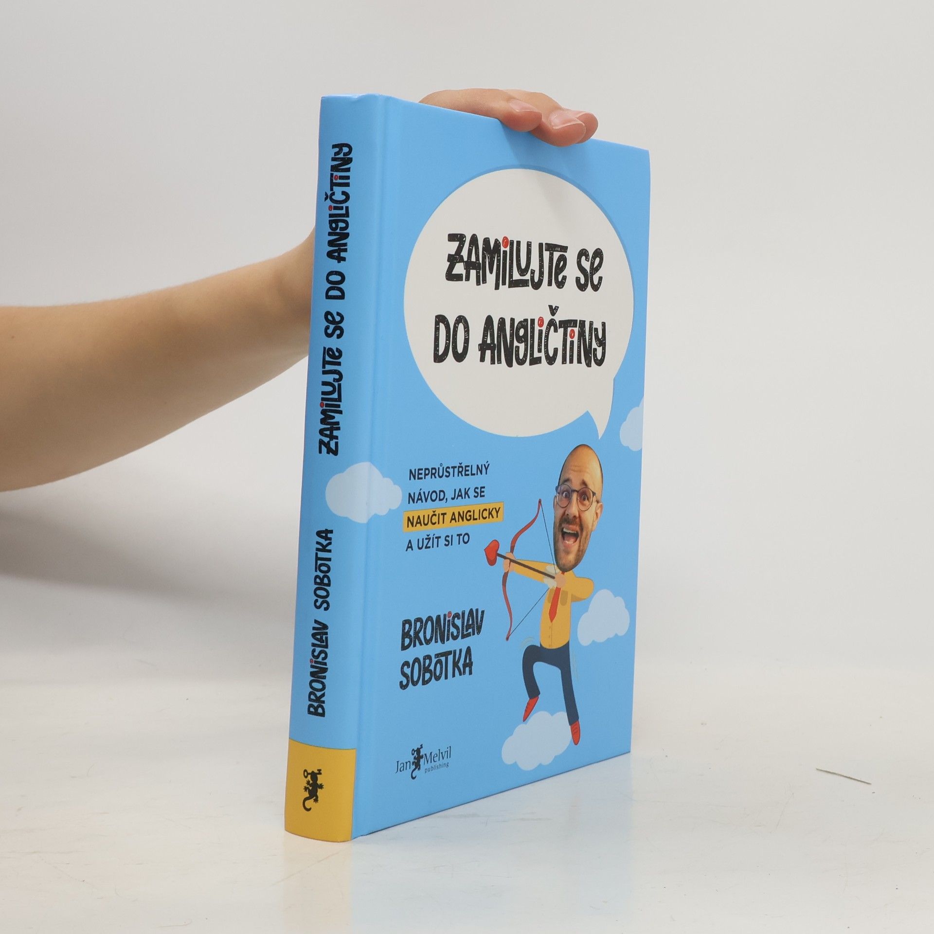 Bronislav Sobotka Zamilujte se do angličtiny. Neprůstřelný návod, jak se naučit anglicky a užít si to