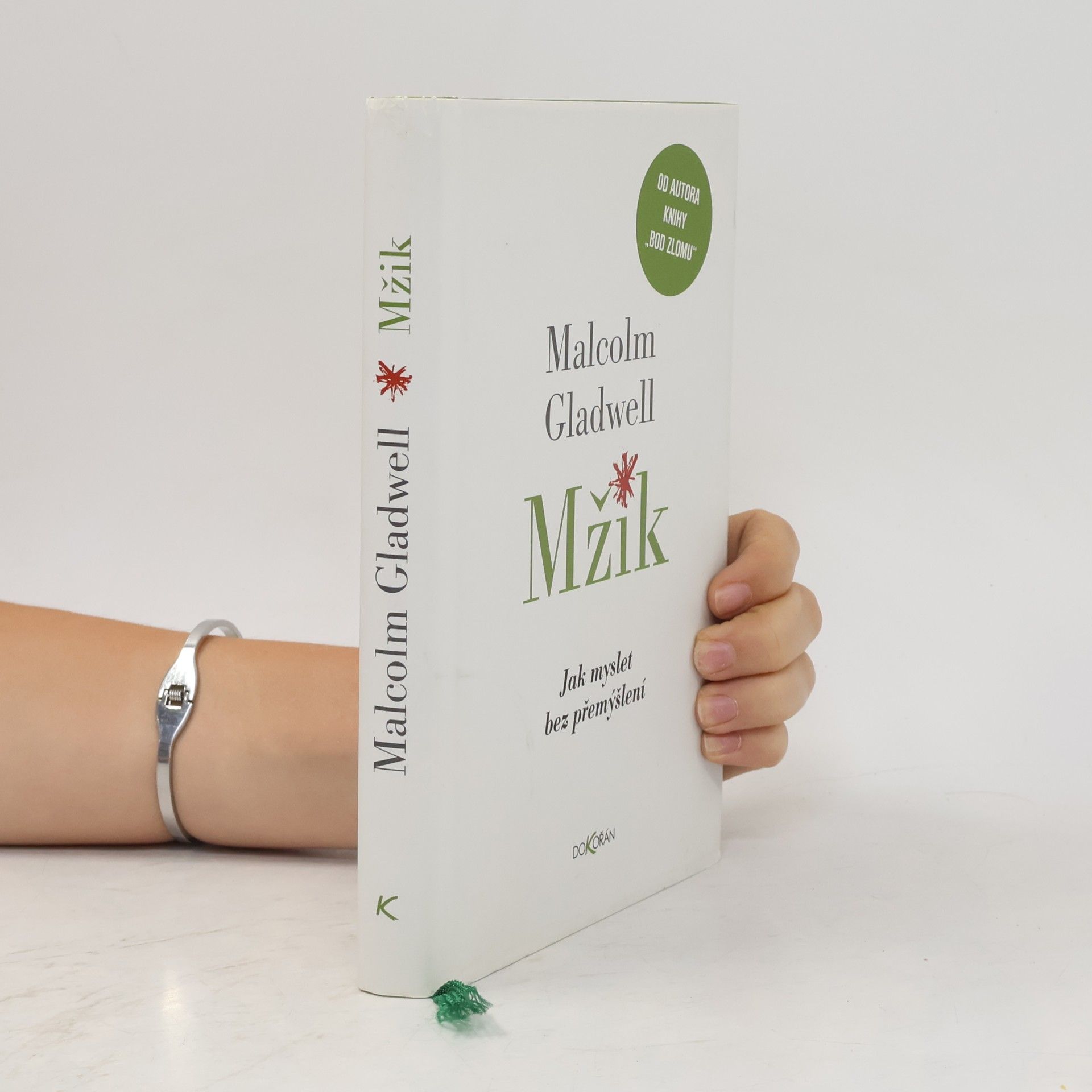 Malcom Gladwell Mžik: Jak myslet bez přemýšlení