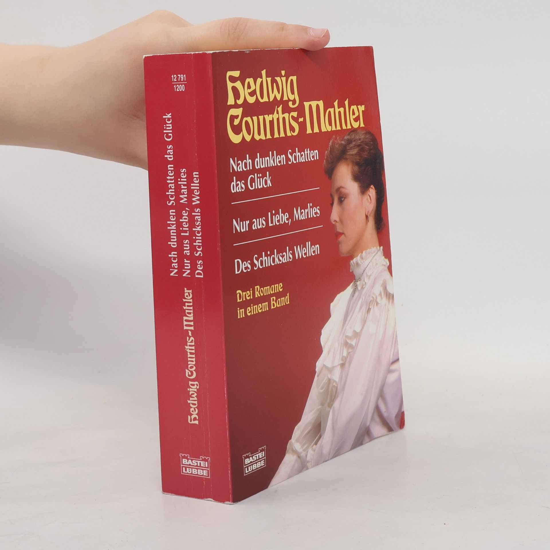 Hedwig Courths-Mahler Nach dunklen Schatten das Glück. Nur aus Liebe, Marlies. Des Schicksals Wellen. 3 Romane in e. Bd.