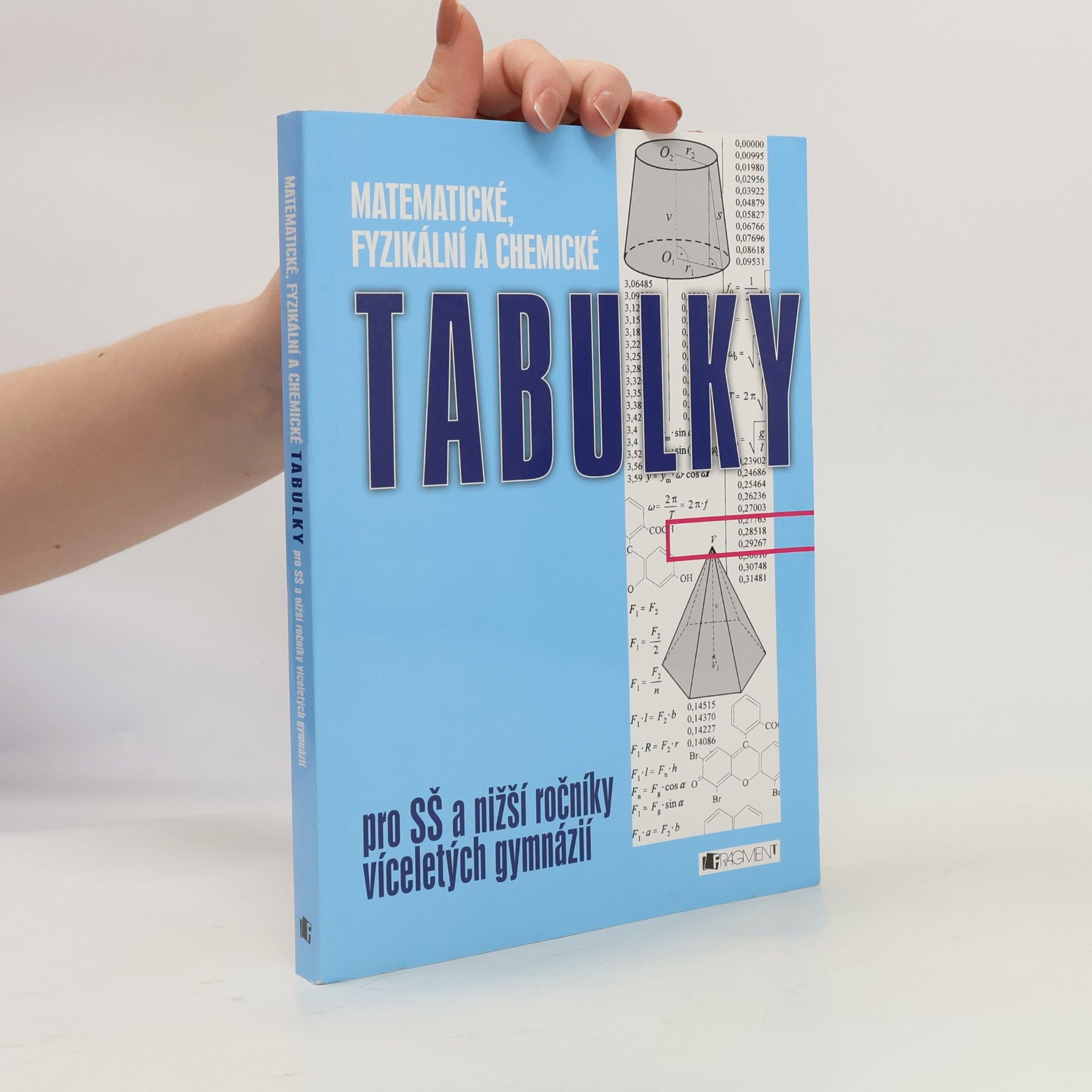 Bohumír Kotlík Matematické, fyzikální a chemické tabulky: Pro SŠ a nižší ročníky víceletých gymnázií