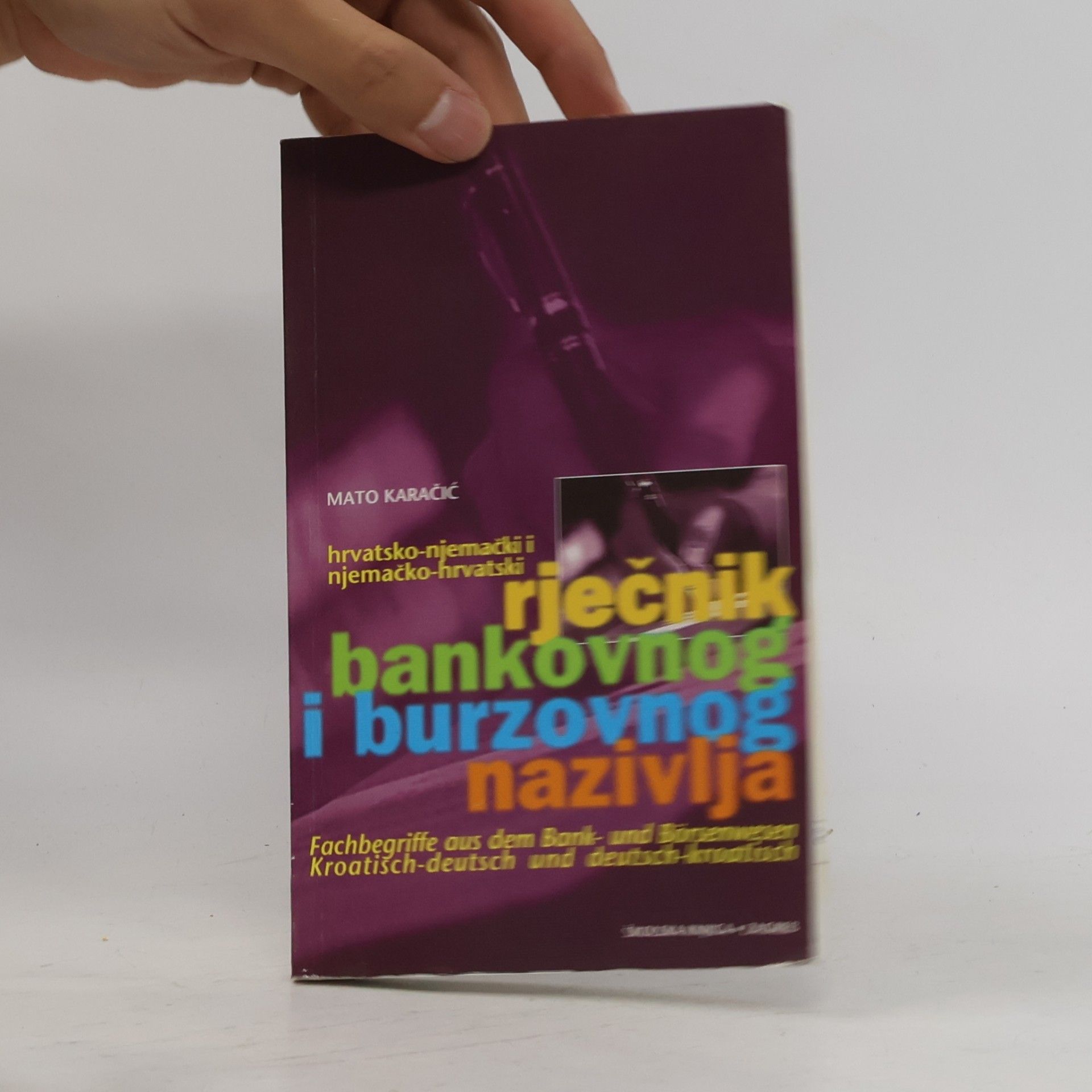 Mato Karačić Hrvatsko-njemački i njemačko-hrvatski rječnik bankovnog i burzovnog nazivlja